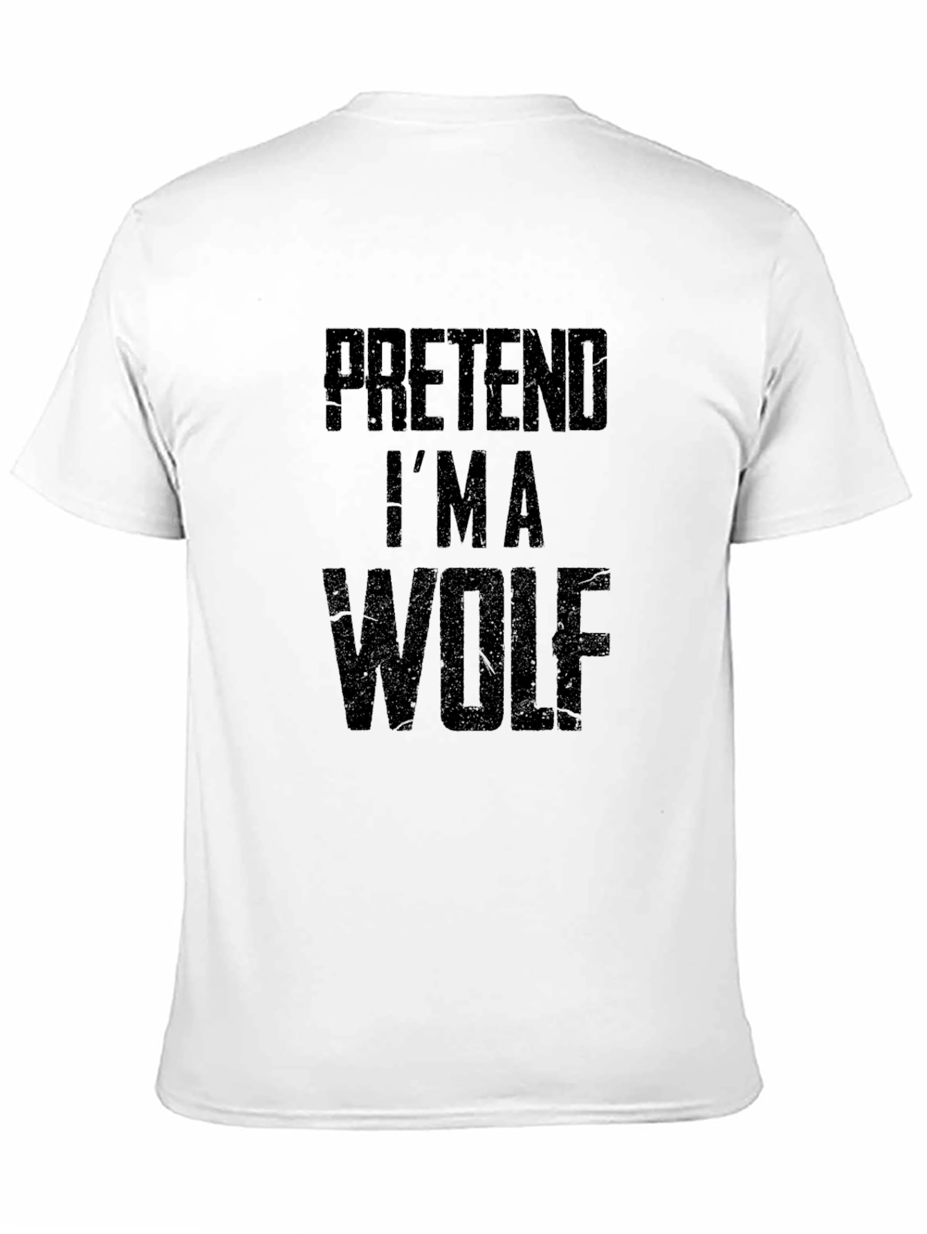Pretend Im a Wolf Funny Black T-Shirt