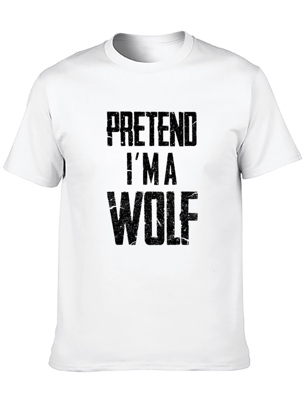 Pretend Im a Wolf Funny Black T-Shirt