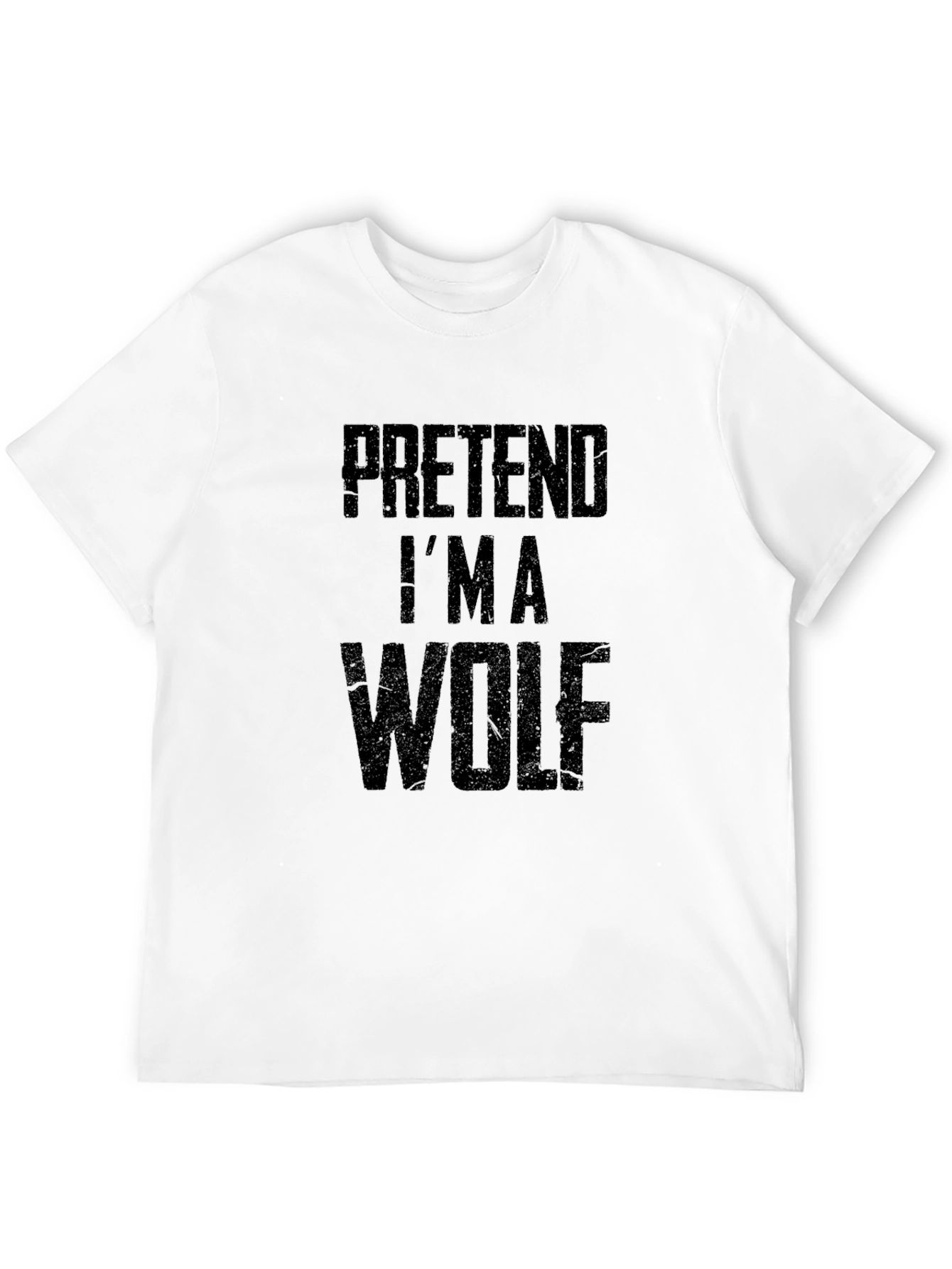 Pretend Im a Wolf Funny Black T-Shirt