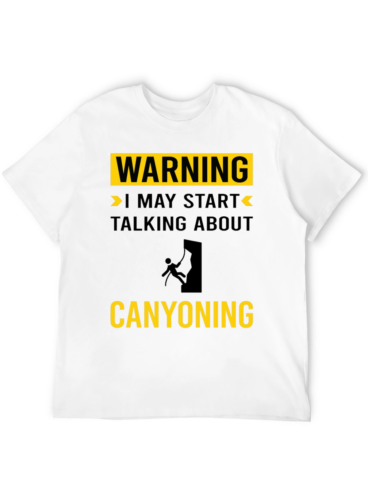 Warning: May Start Talking About Canyoning T-Shirt