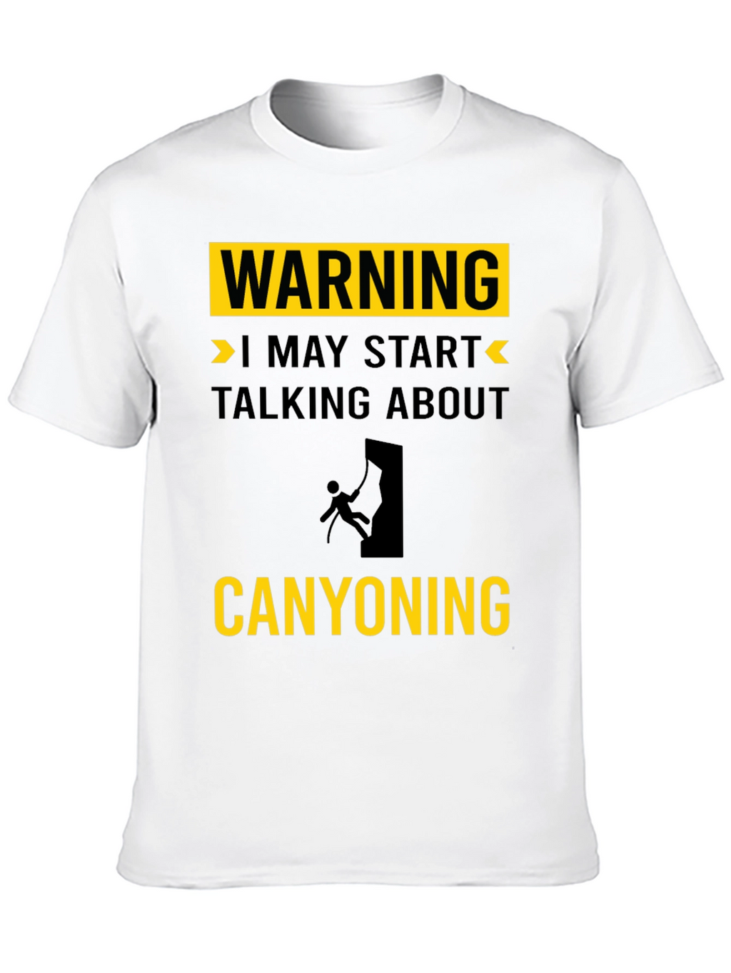 Warning: May Start Talking About Canyoning T-Shirt