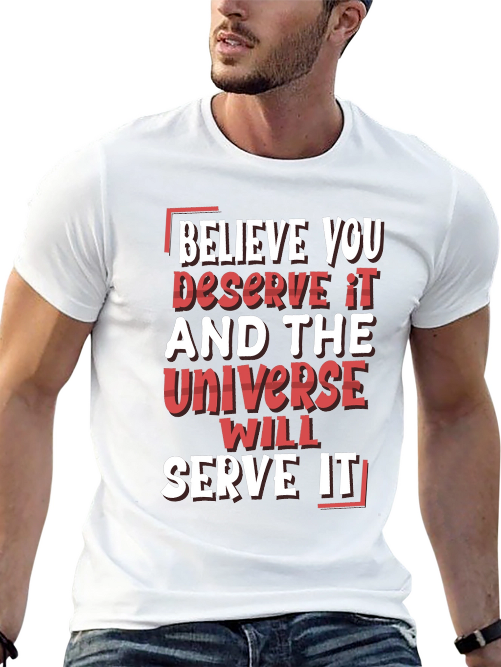 Believe You Deserve It Graphic T-Shirt