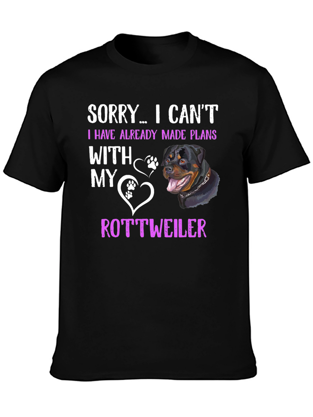 Rottweiler Plans T-Shirt - Sorry I Cant Tee