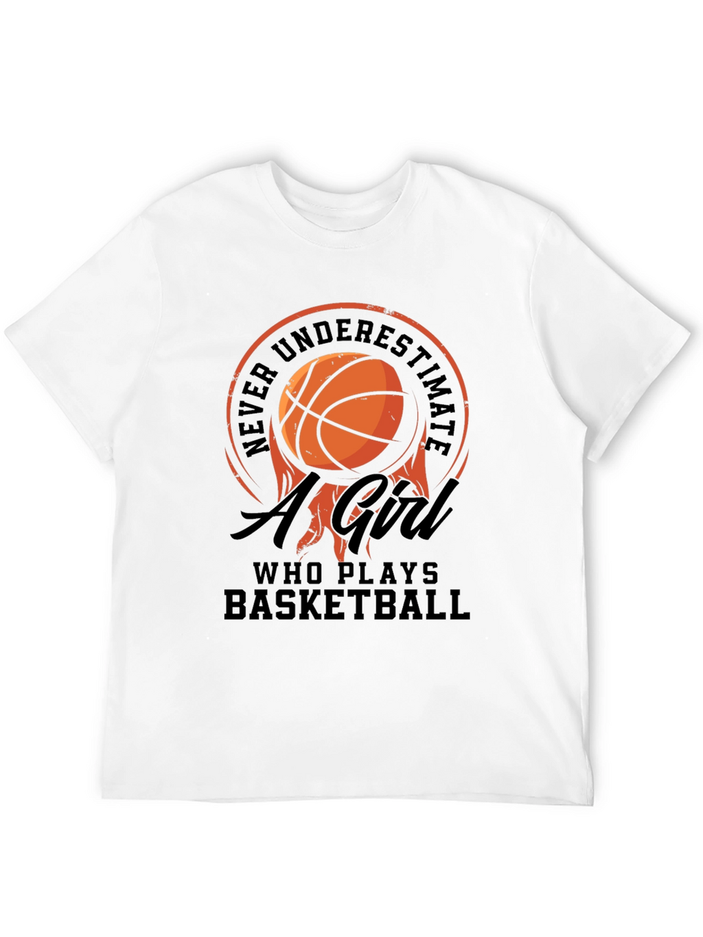 Basketball Girl T-Shirt: Never Underestimate
