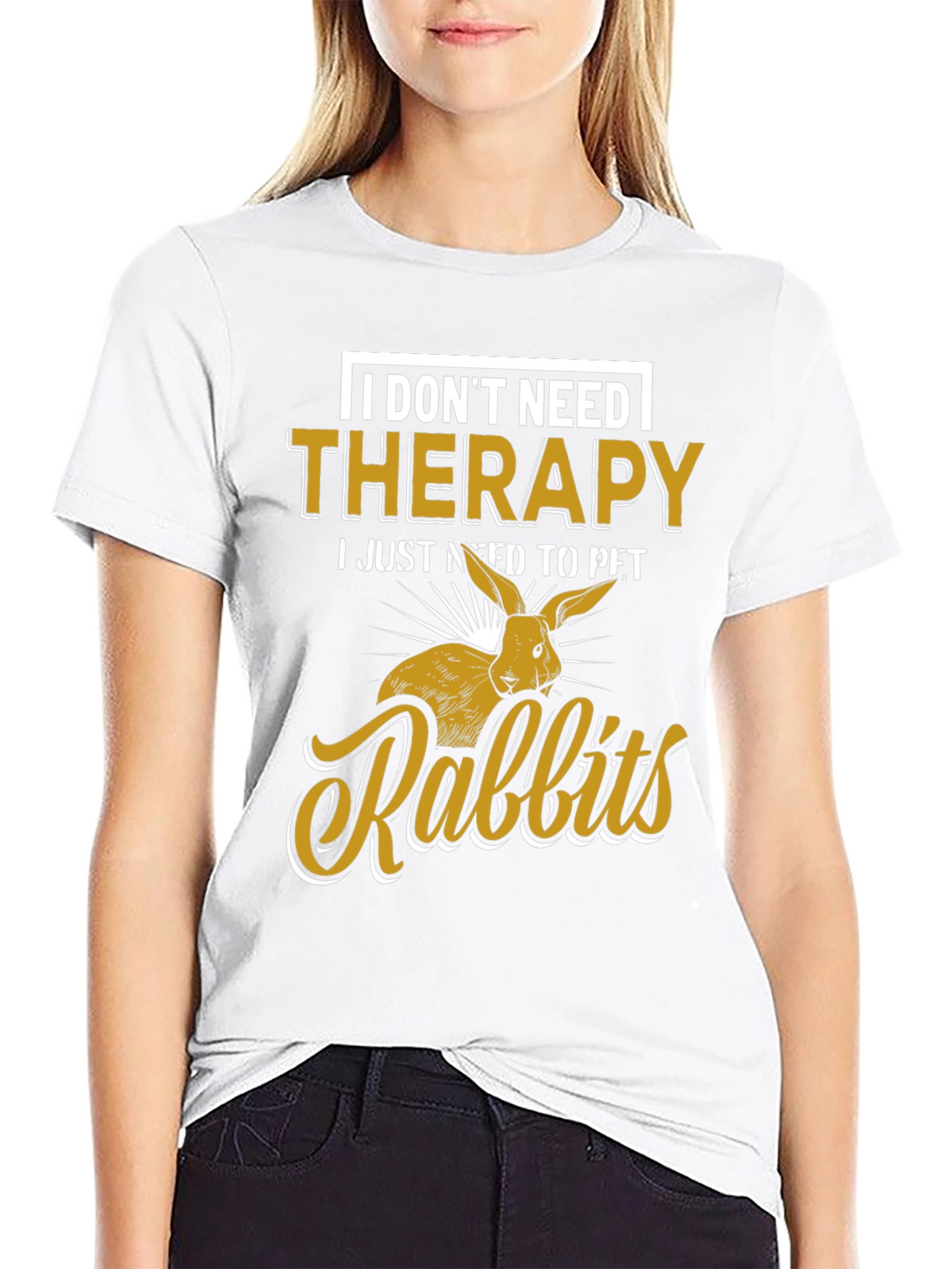 I Dont Need Therapy Rabbits T-Shirt