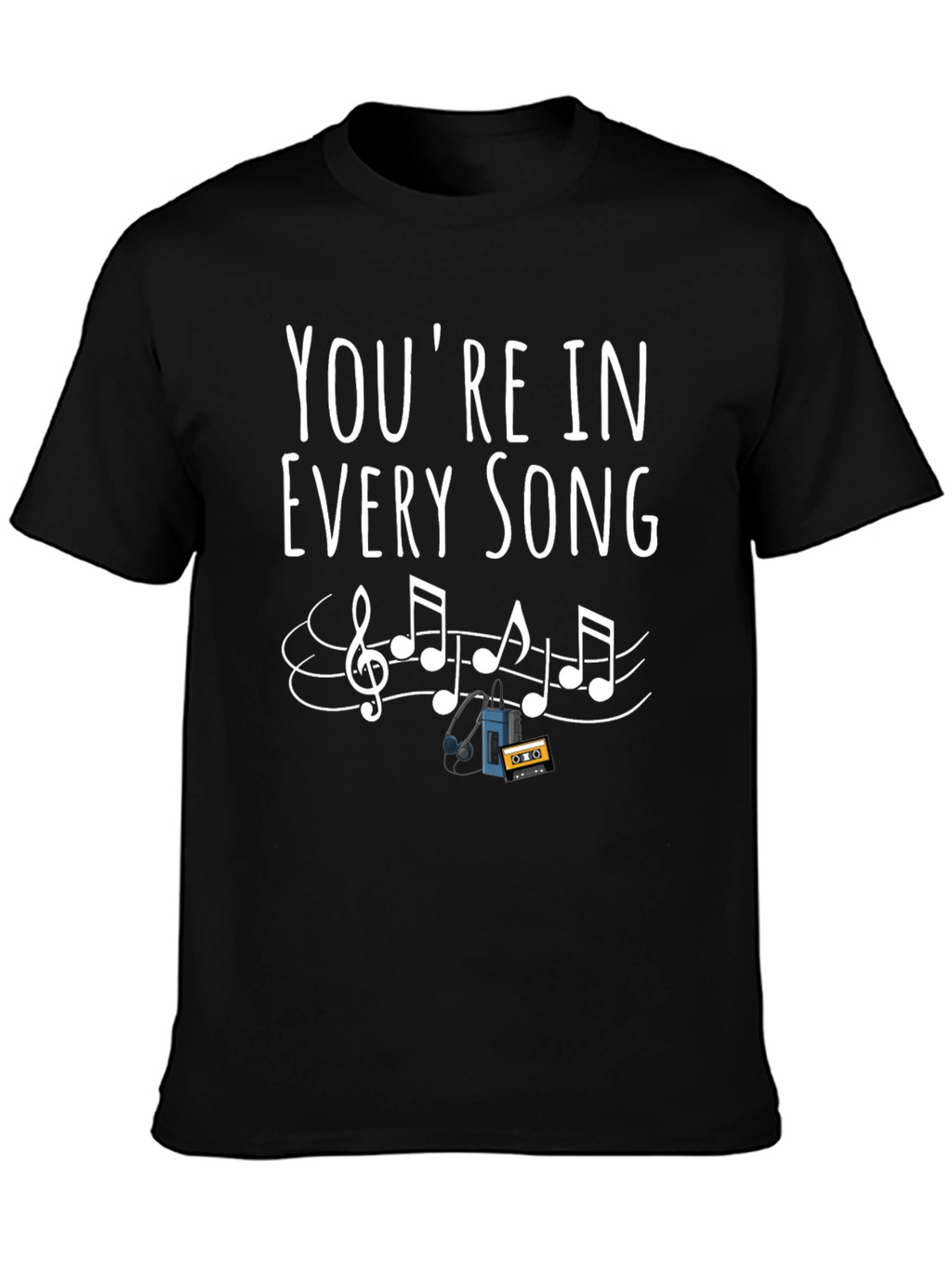 Youre in Every Song Graphic Tee