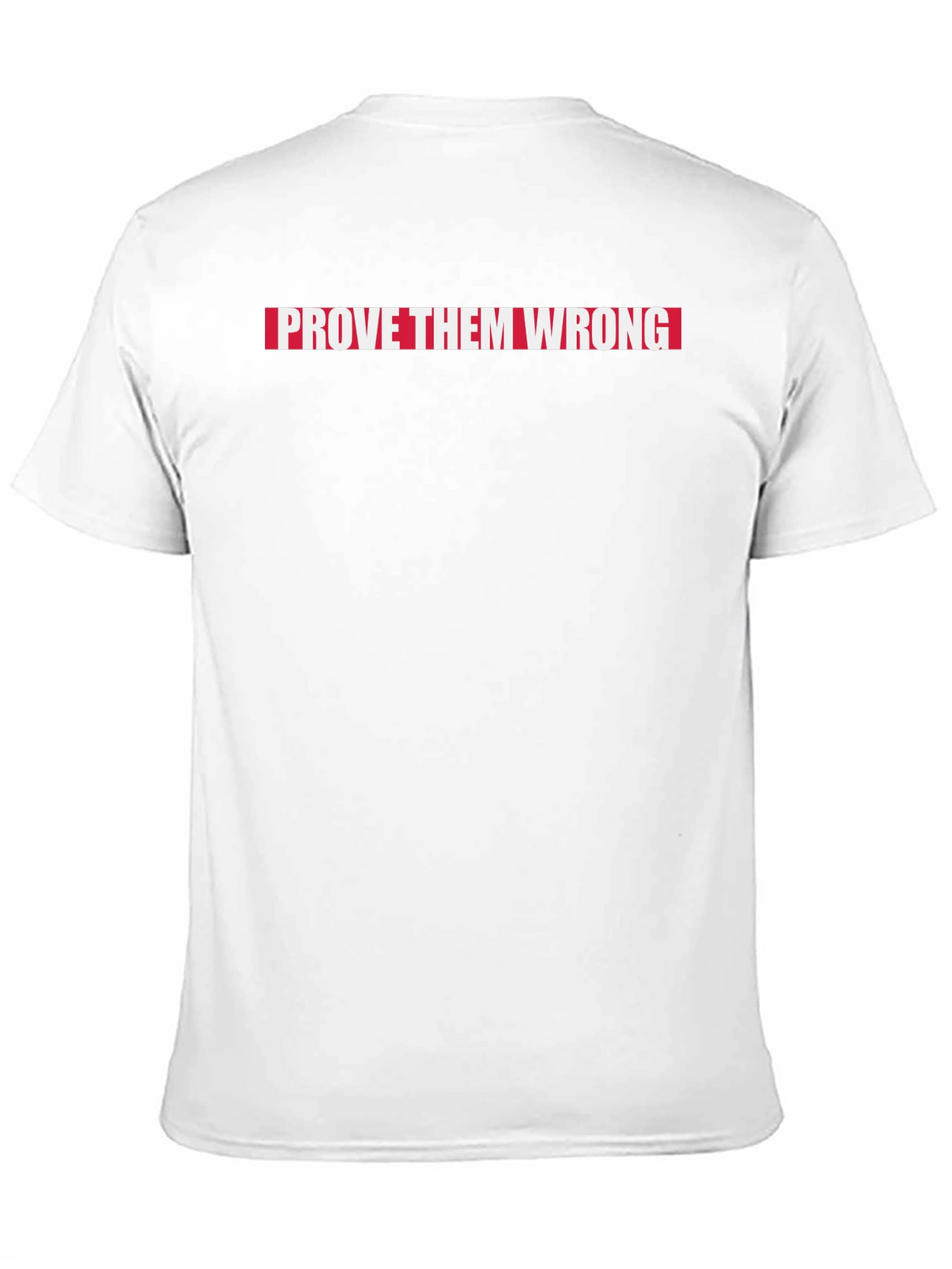 Prove Them Wrong Graphic Tee - Motivational T-Shirt