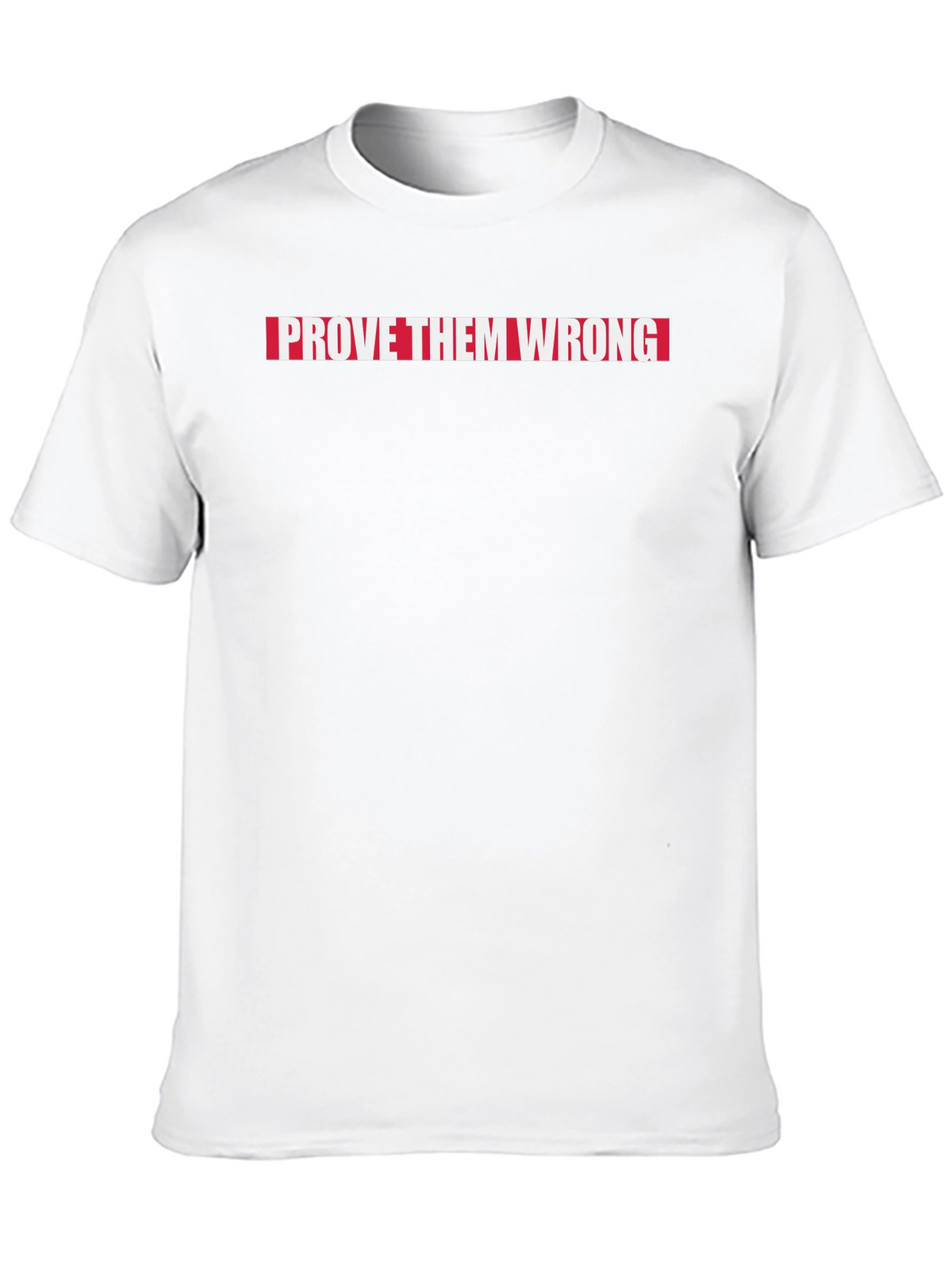 Prove Them Wrong Graphic Tee - Motivational T-Shirt