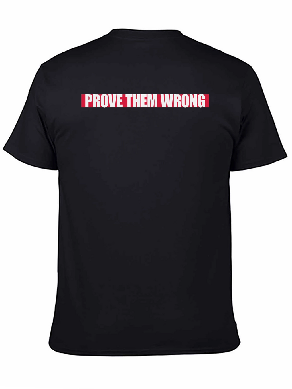 Prove Them Wrong Graphic Tee - Motivational T-Shirt