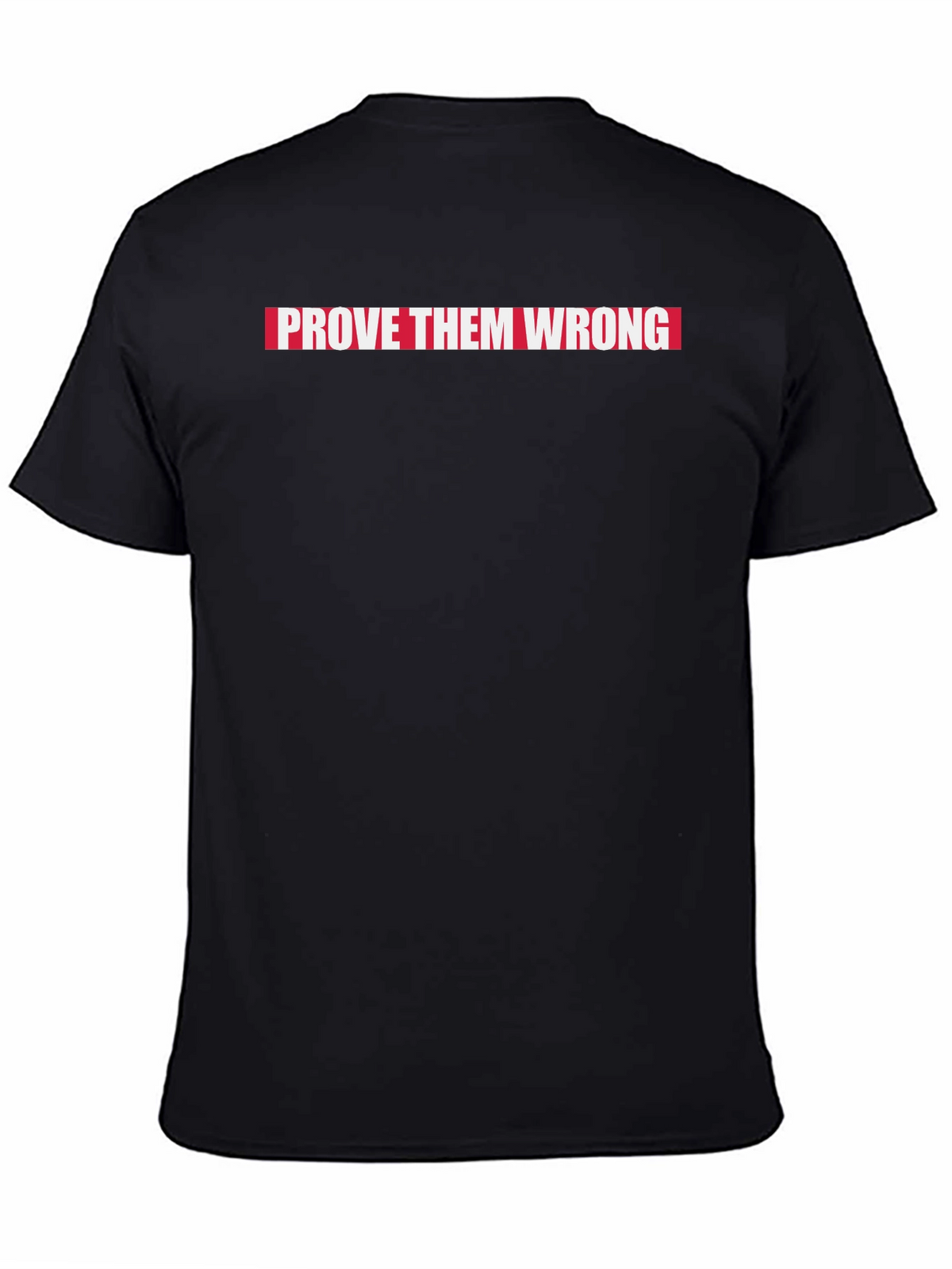 Prove Them Wrong Graphic Tee - Motivational T-Shirt