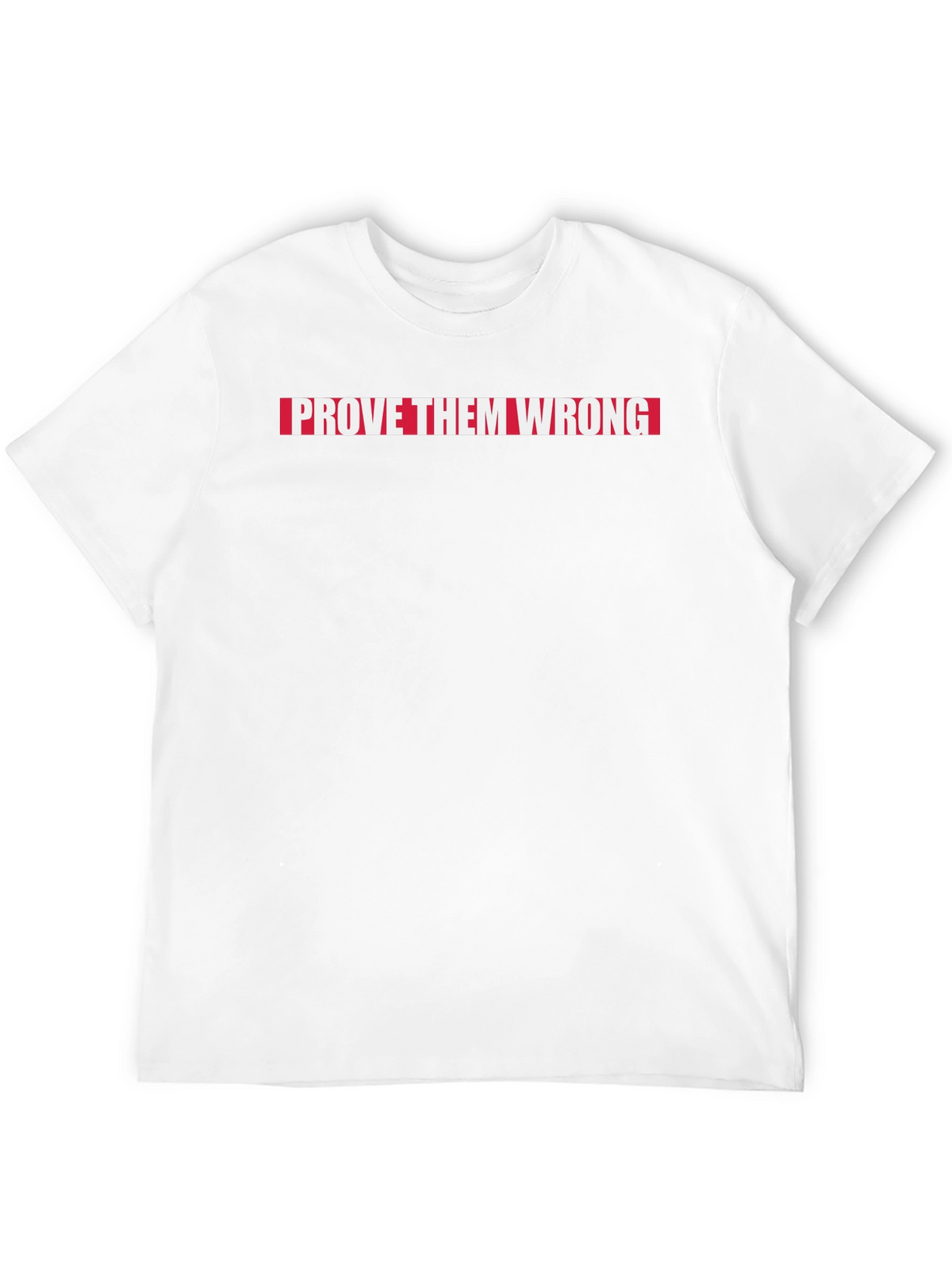 Prove Them Wrong Graphic Tee - Motivational T-Shirt