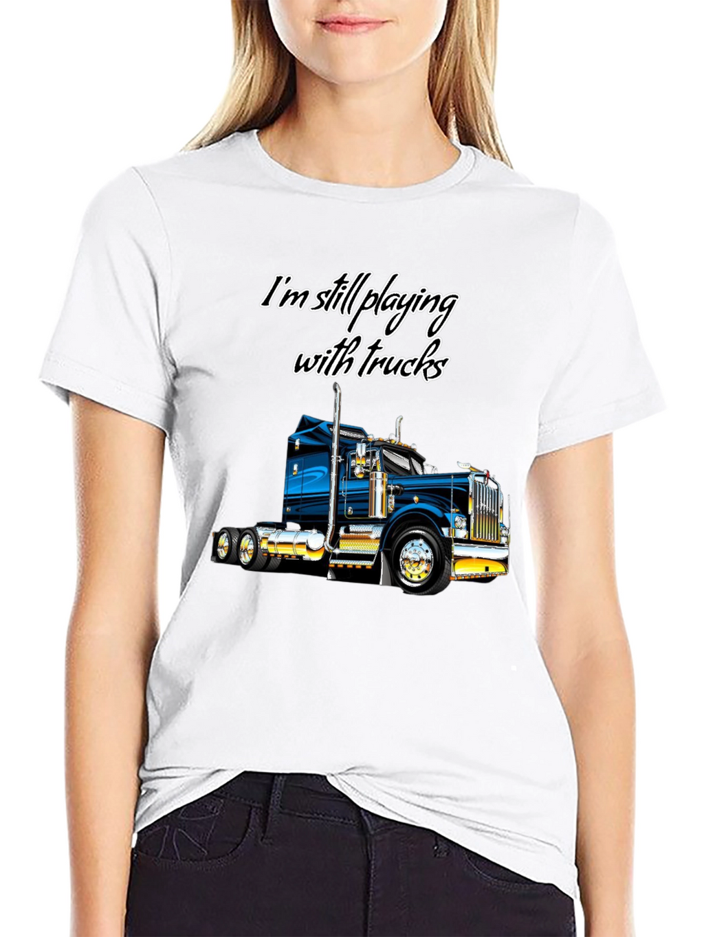 Im Still Playing With Trucks T-Shirt