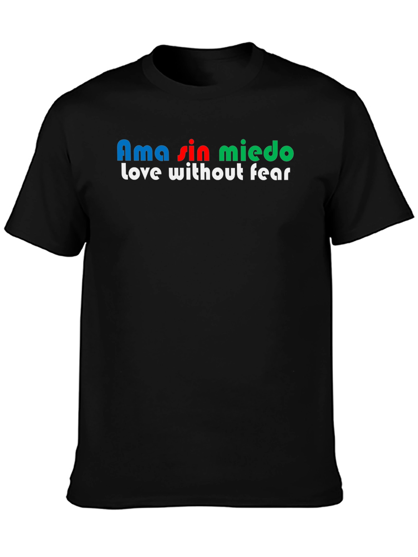Ama Sin Miedo T-Shirt - Love Without Fear