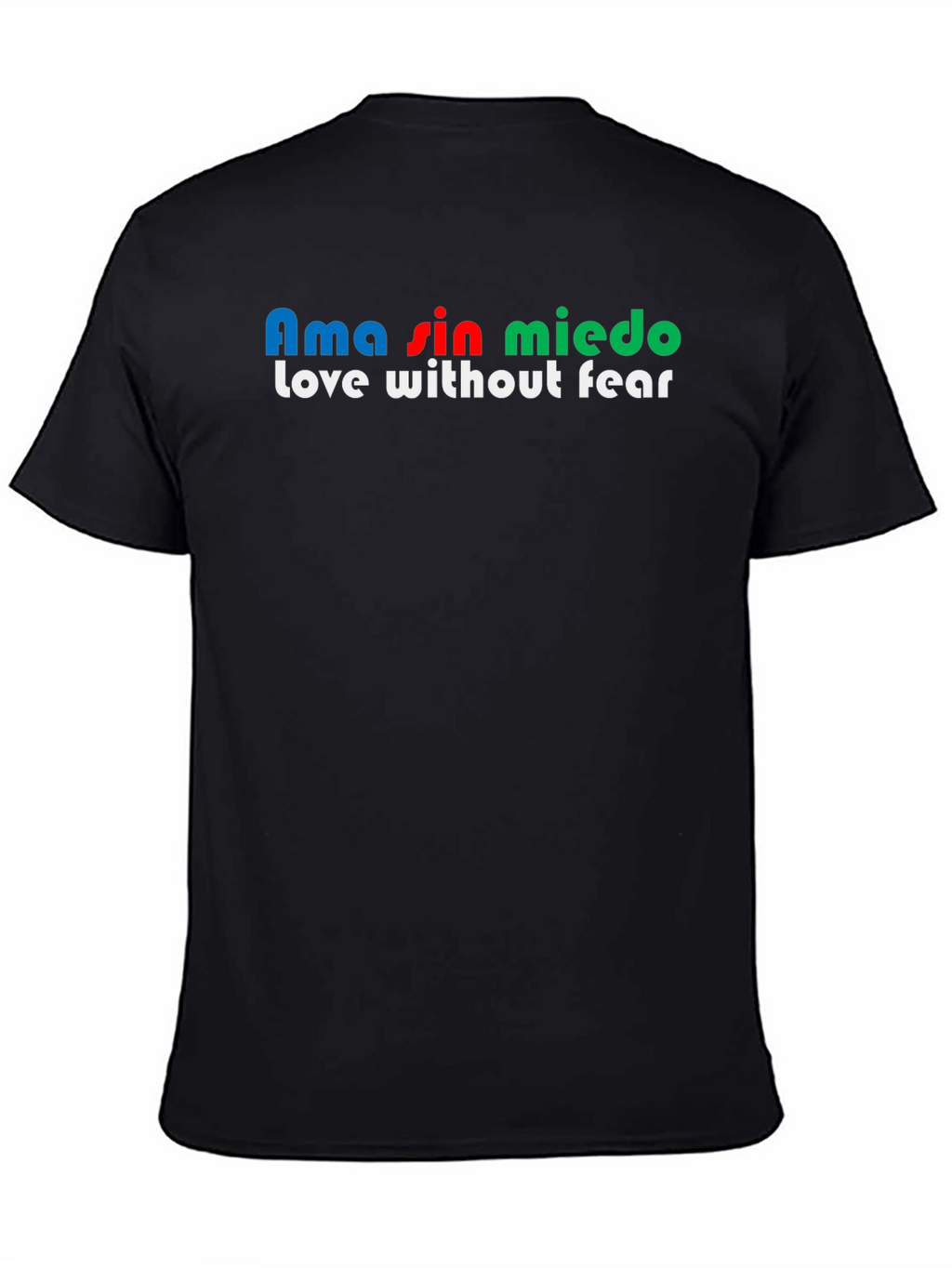 Ama Sin Miedo T-Shirt - Love Without Fear
