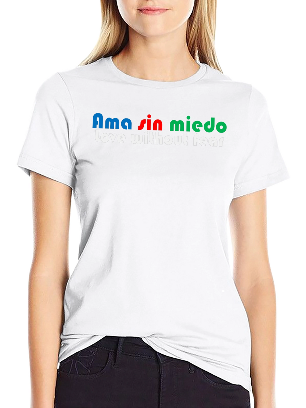 Ama Sin Miedo T-Shirt - Love Without Fear
