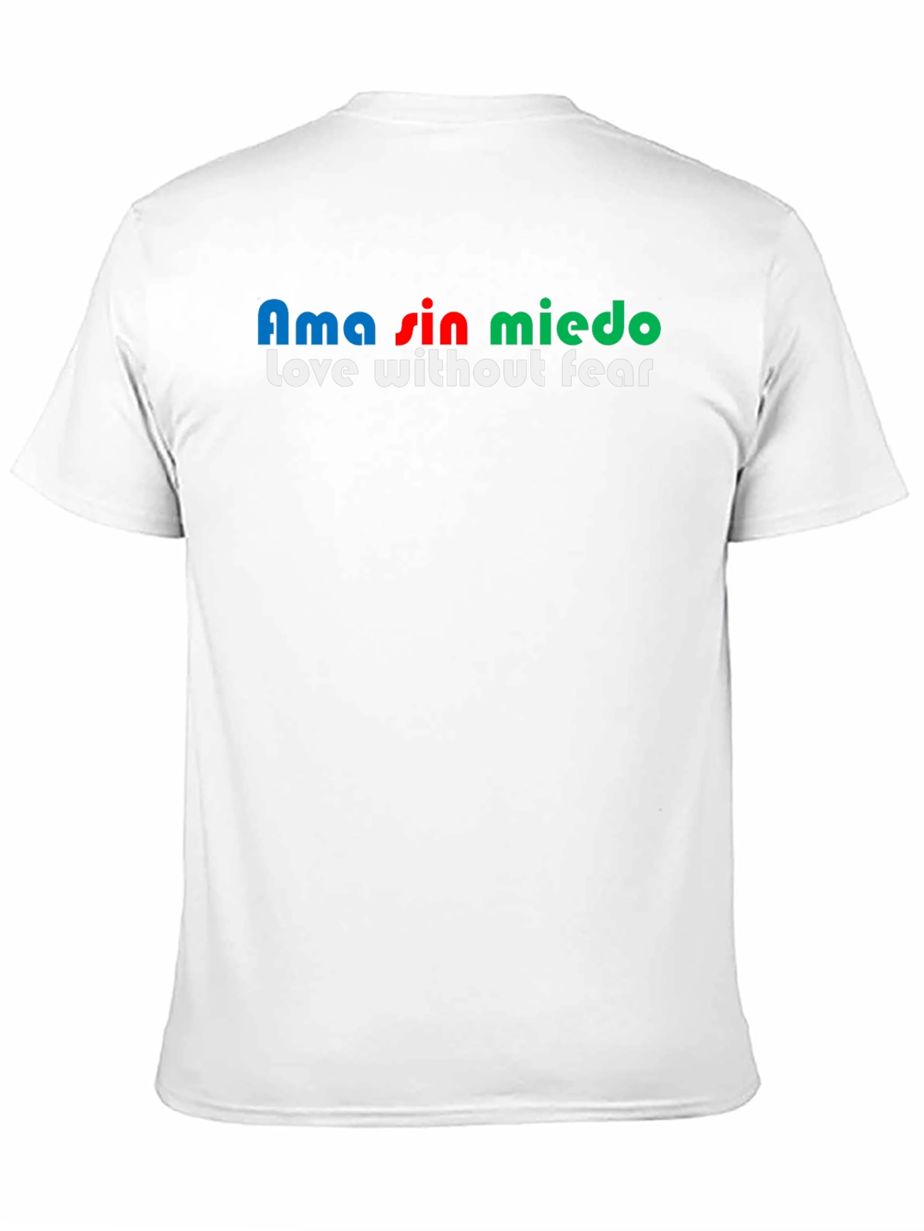 Ama Sin Miedo T-Shirt - Love Without Fear