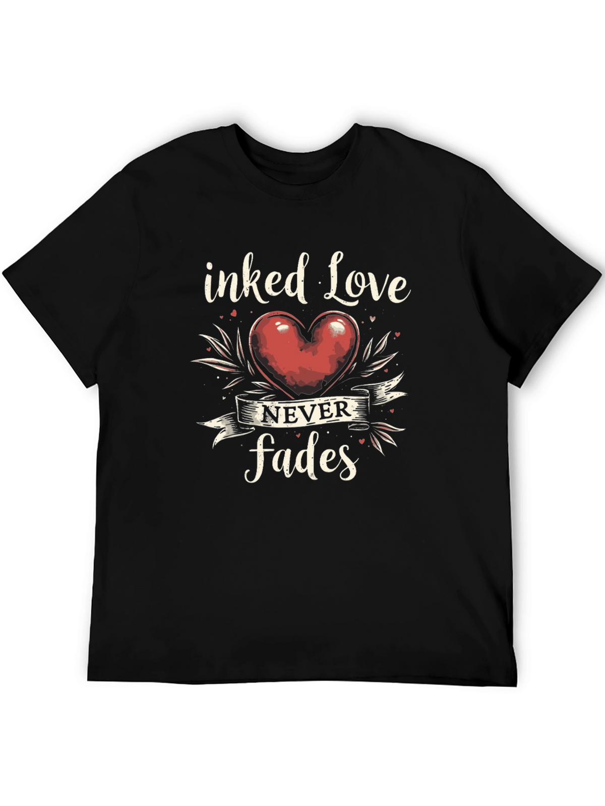 Inked Love Never Fades Graphic T-Shirt