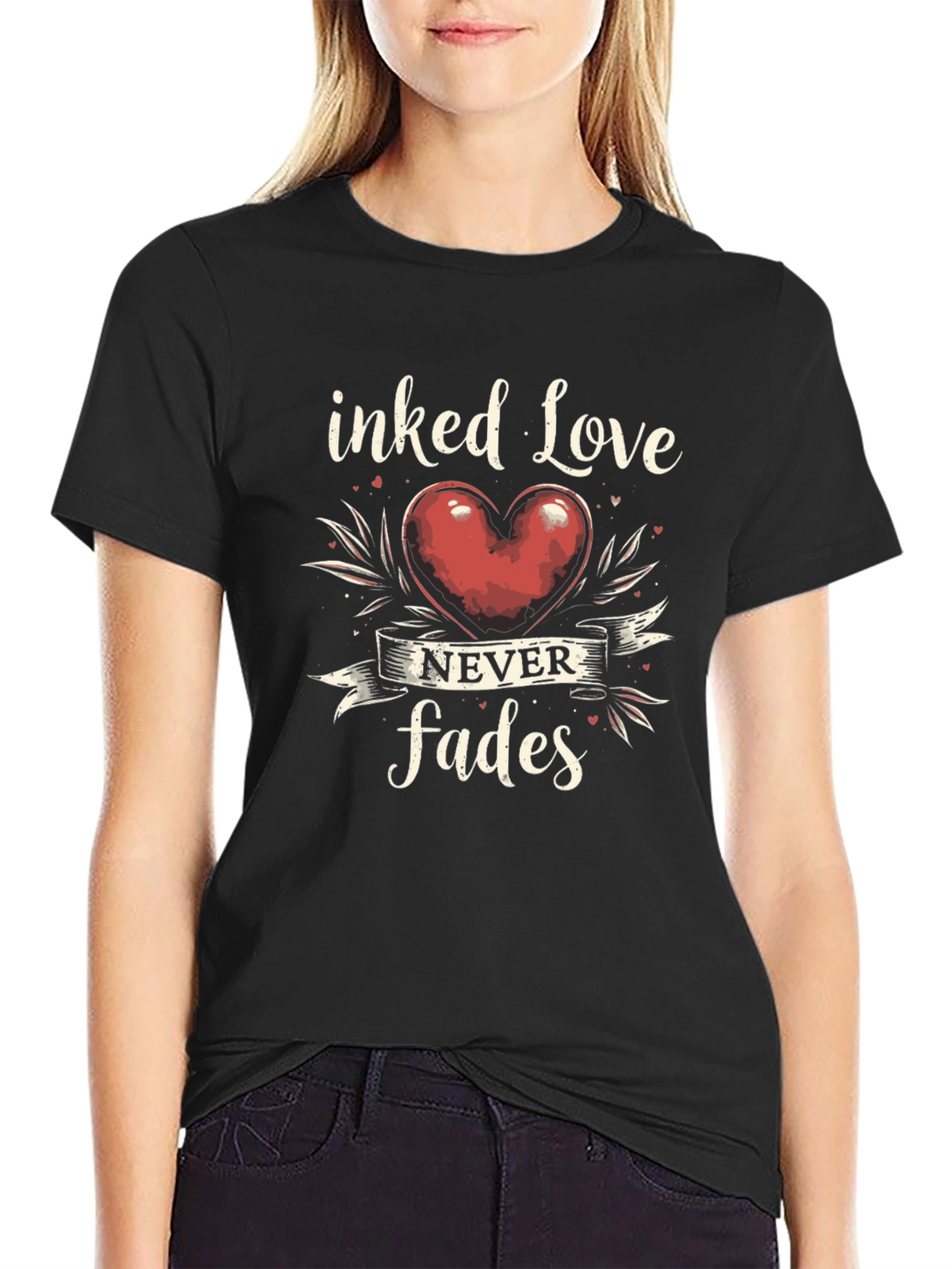 Inked Love Never Fades Graphic T-Shirt