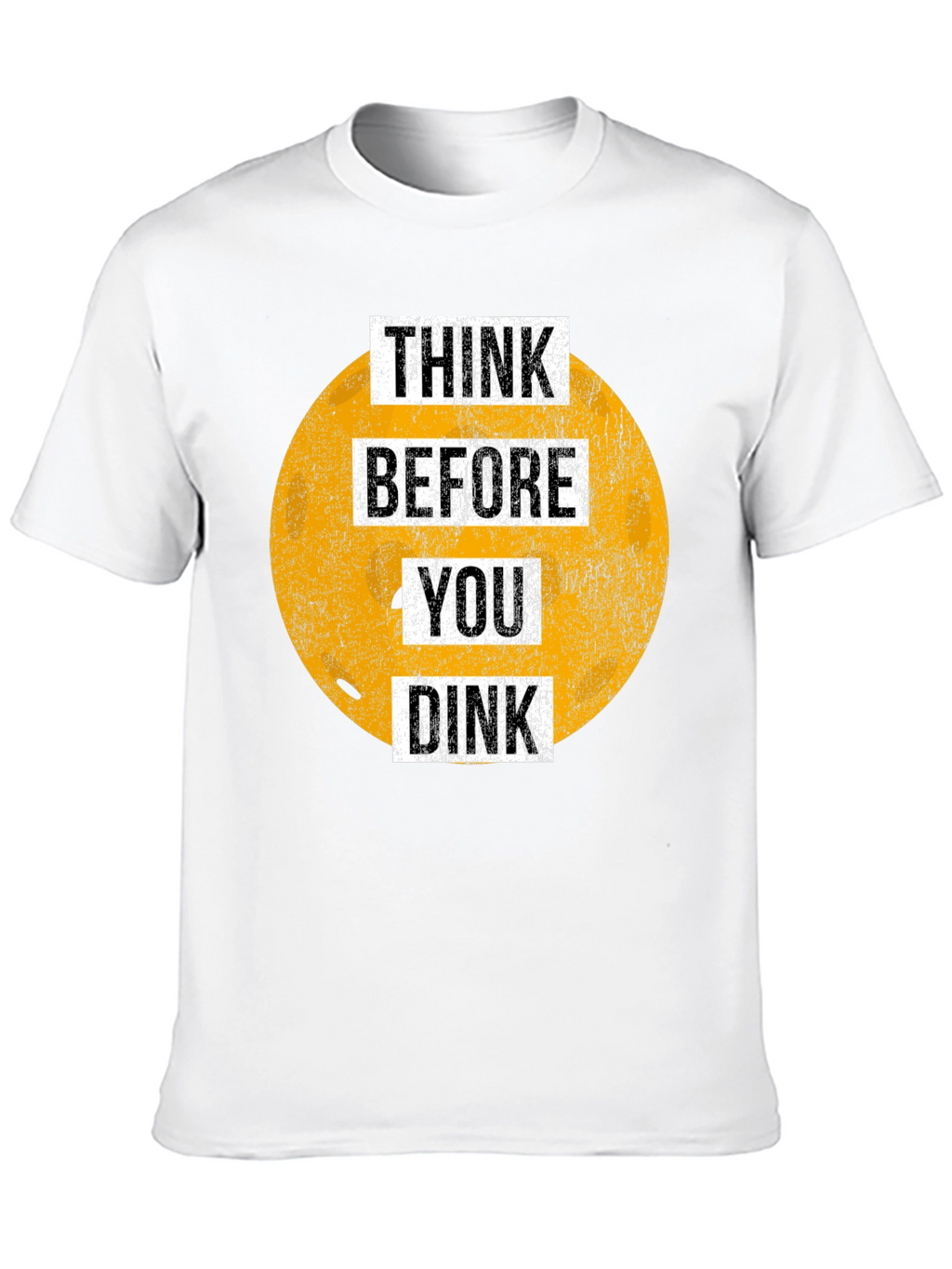Think Before You Dink Graphic Tee