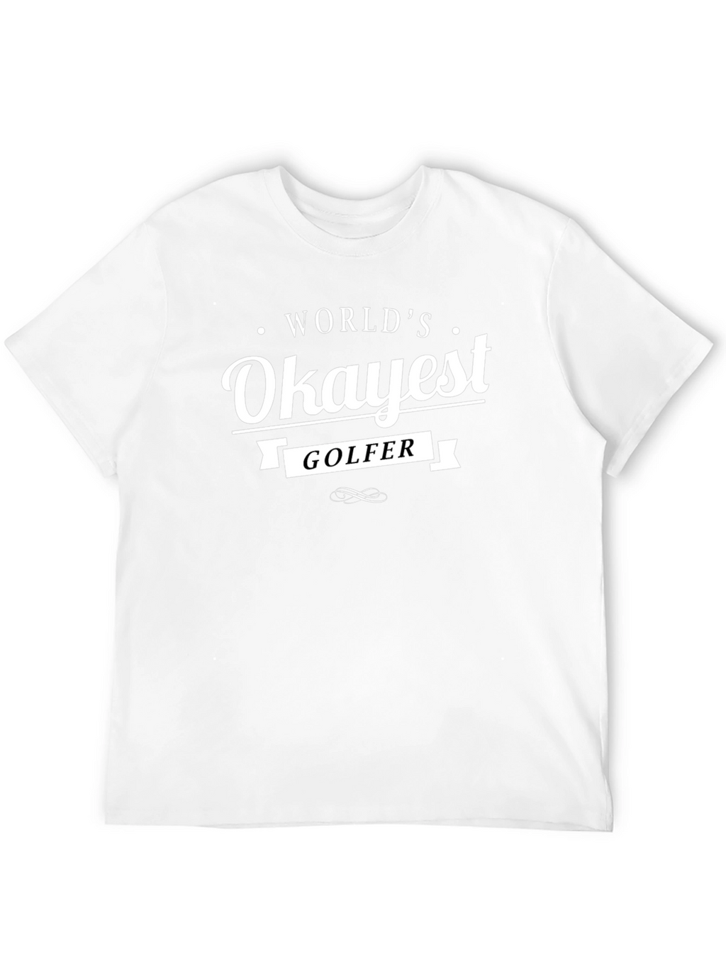 Worlds Okayest Golfer Black T-Shirt