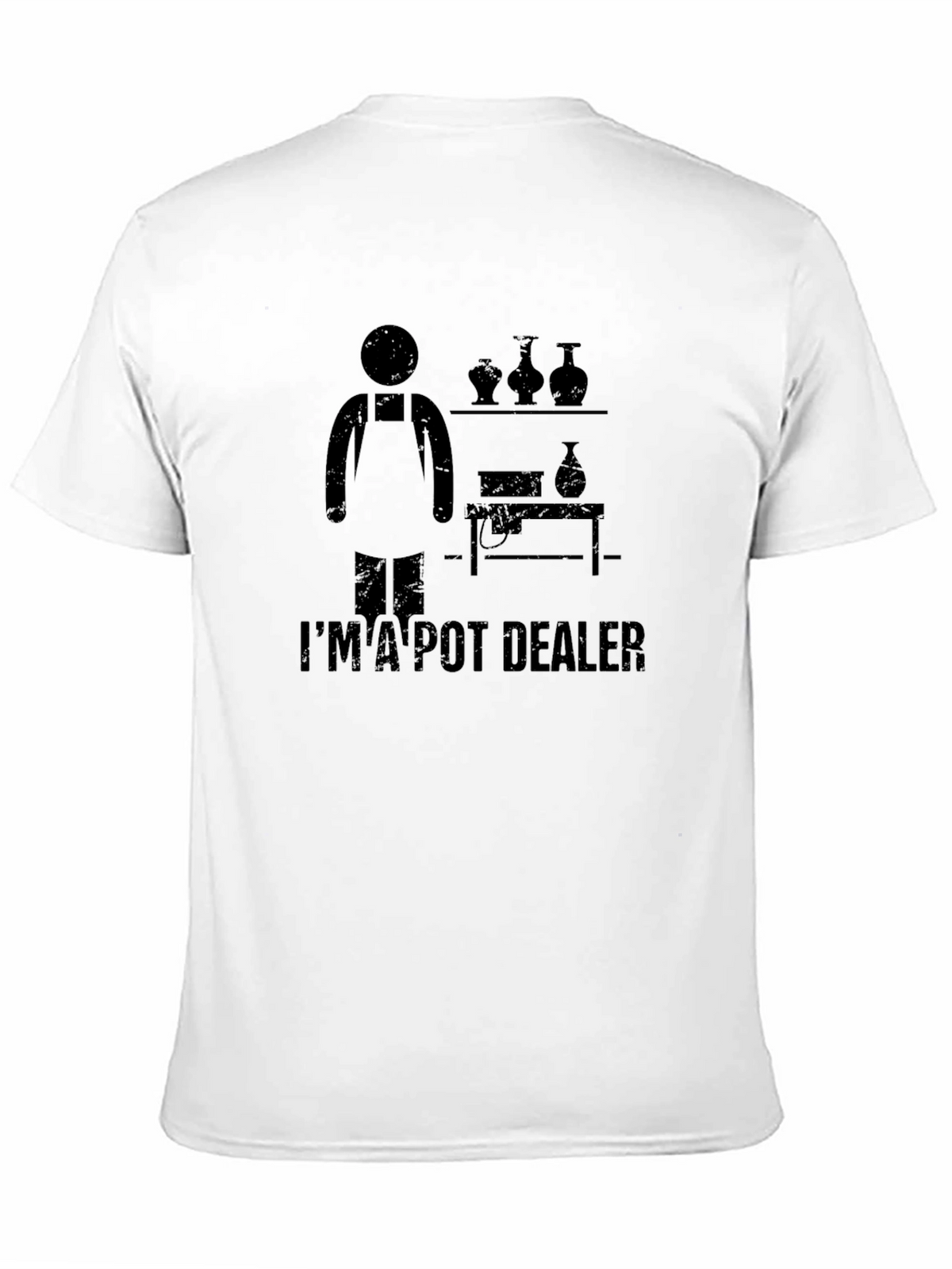 Im A Pot Dealer Funny Pottery T-Shirt