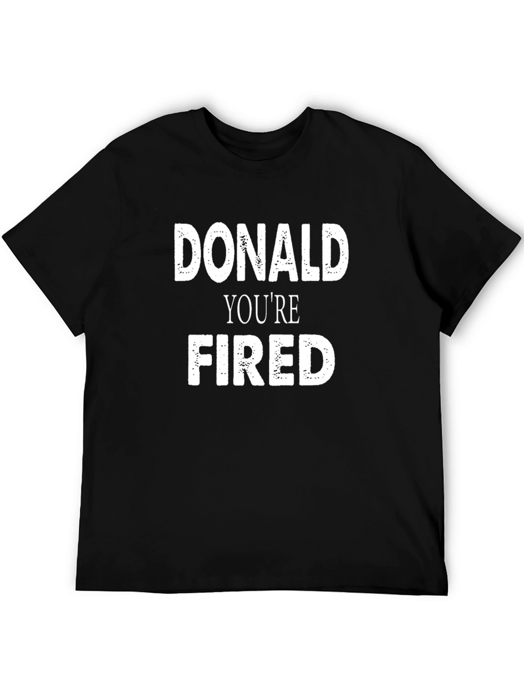 Donald Youre Fired T-Shirt