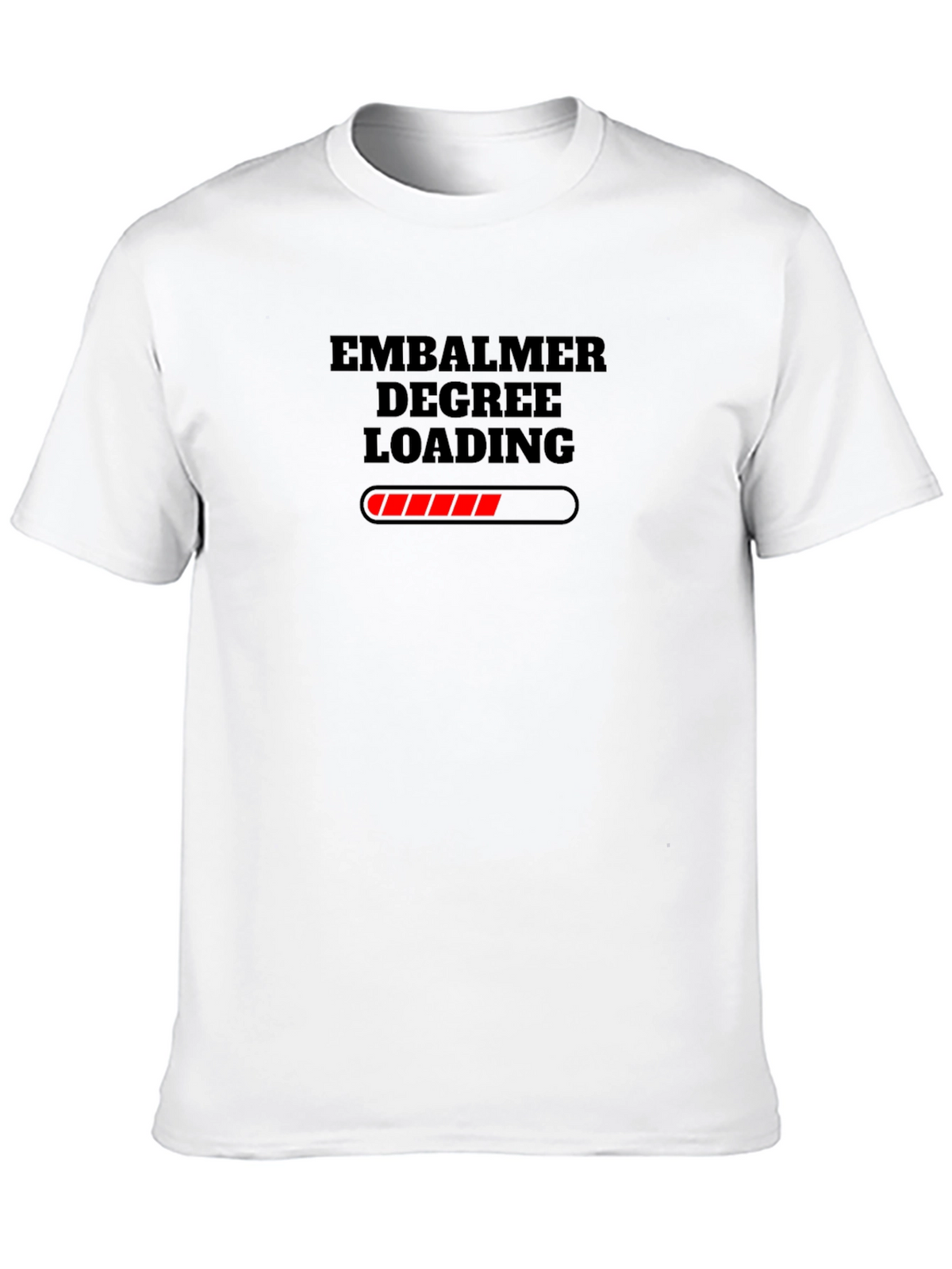 Embalmer Degree Loading Funny T-Shirt