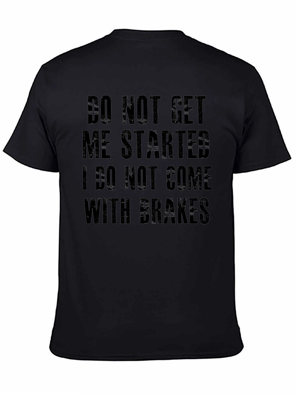 Do Not Get Me Started Tee