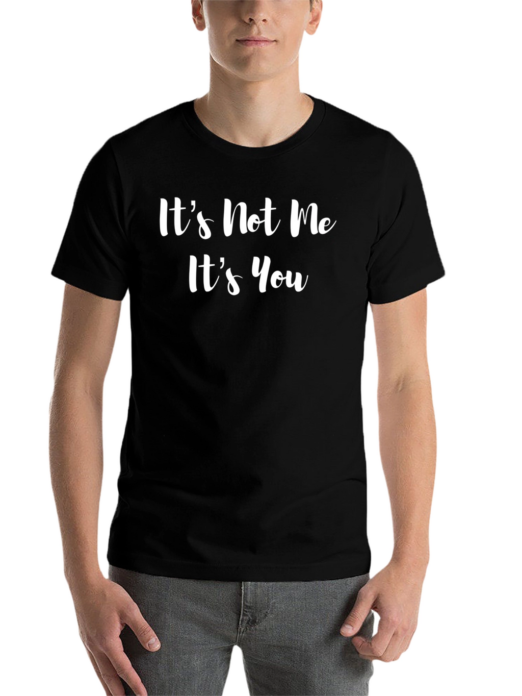 Its Not Me Its You Graphic Tee
