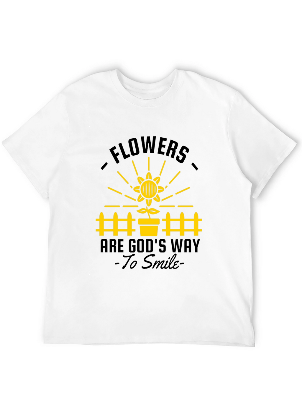 Flowers Are Gods Way to Smile T-Shirt