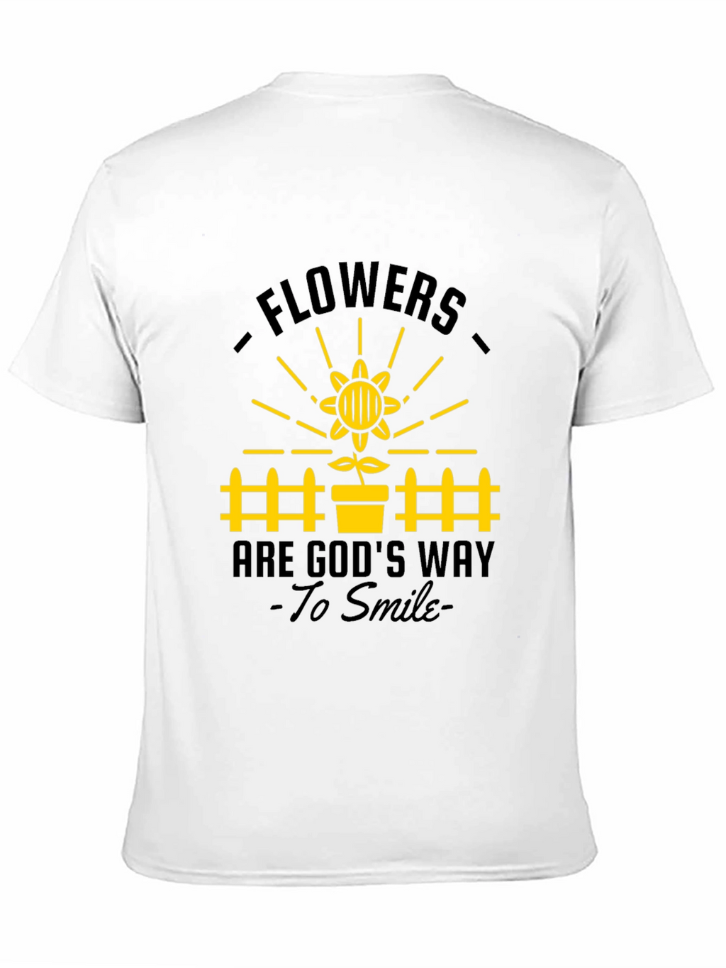 Flowers Are Gods Way to Smile T-Shirt