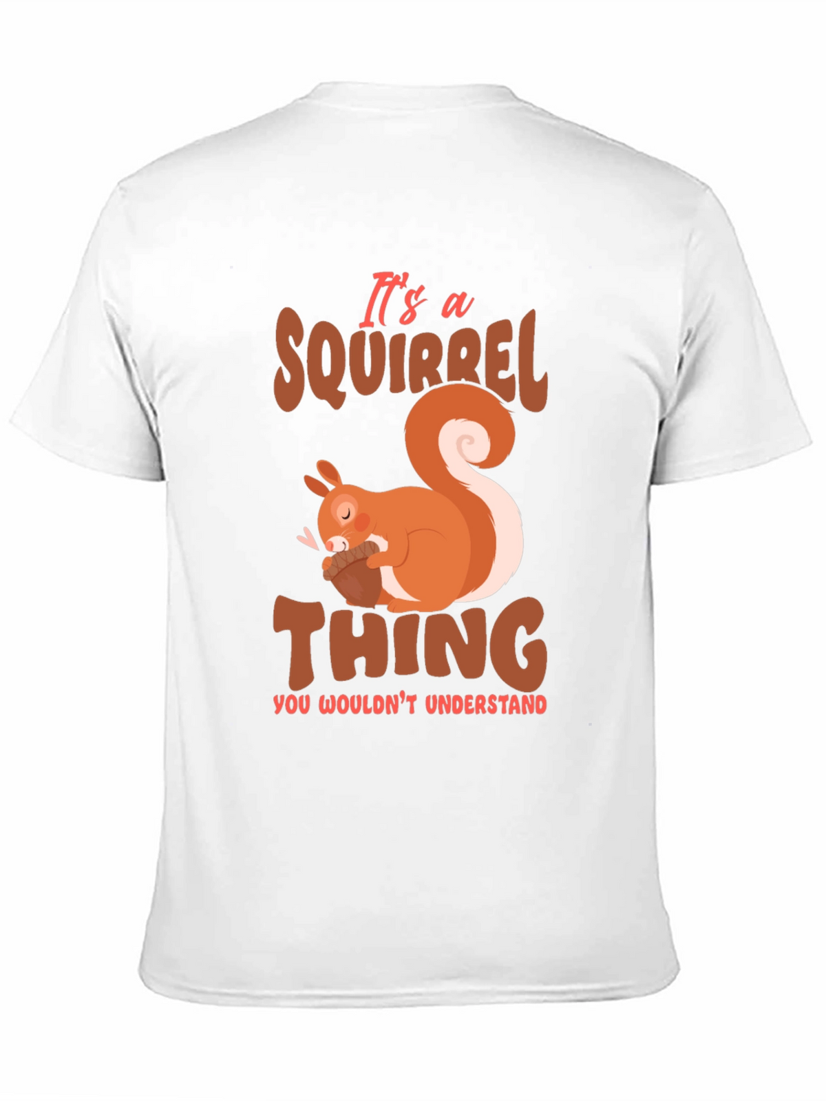Squirrel Thing T-Shirt - Cute Animal Graphic Tee