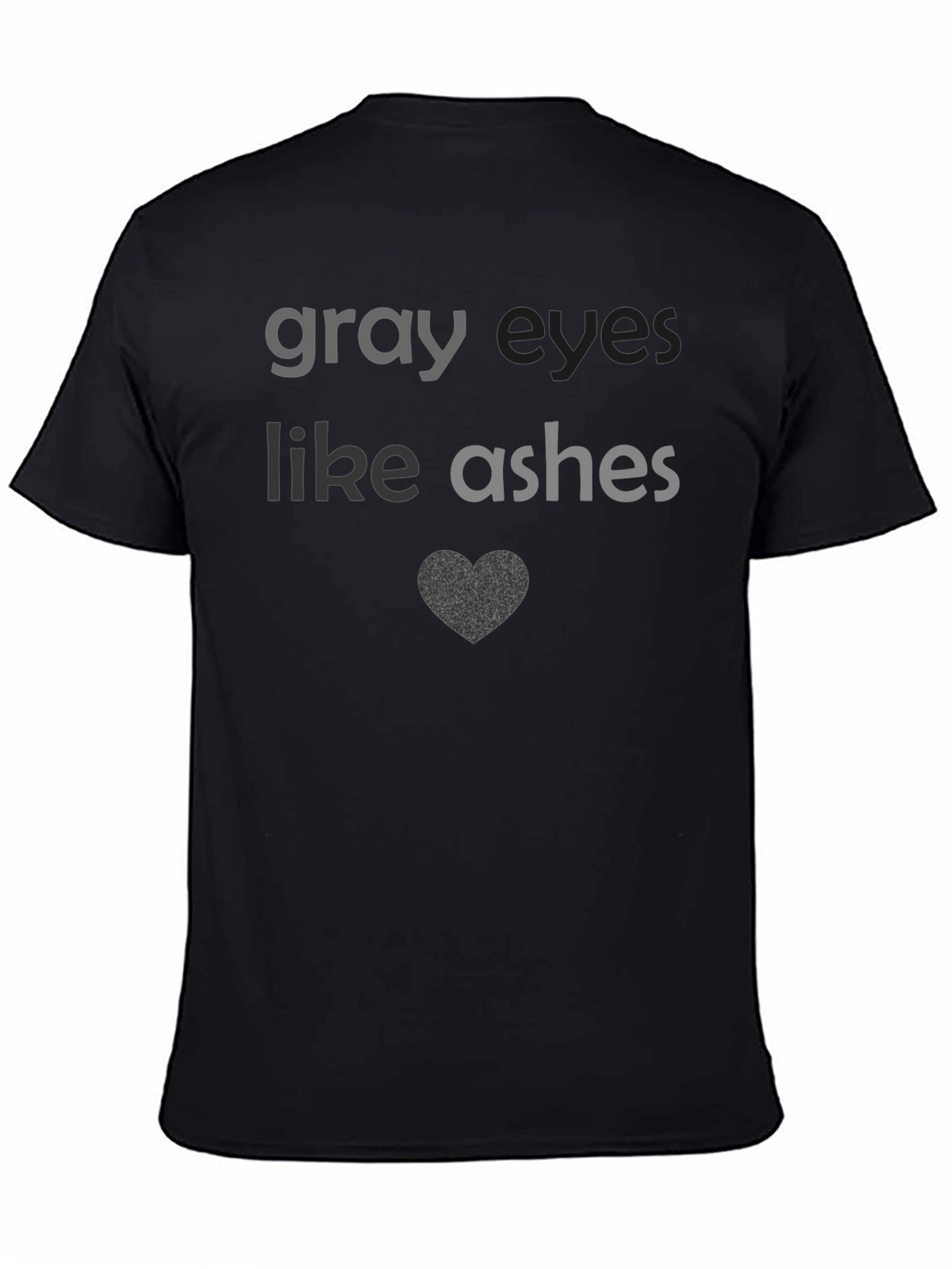 Gray Eyes Like Ashes T-Shirt