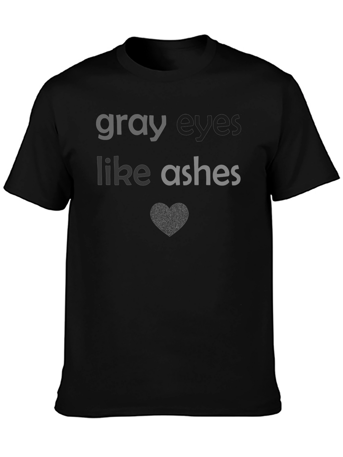 Gray Eyes Like Ashes T-Shirt