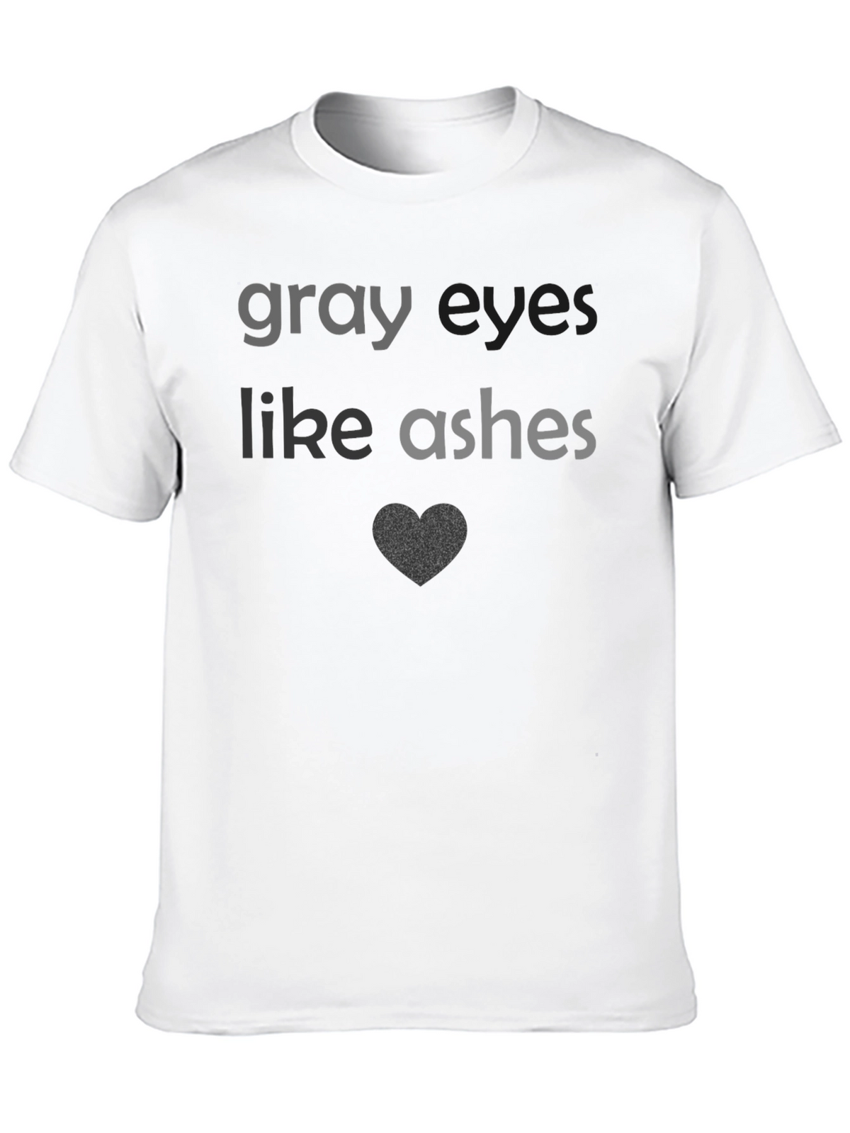Gray Eyes Like Ashes T-Shirt