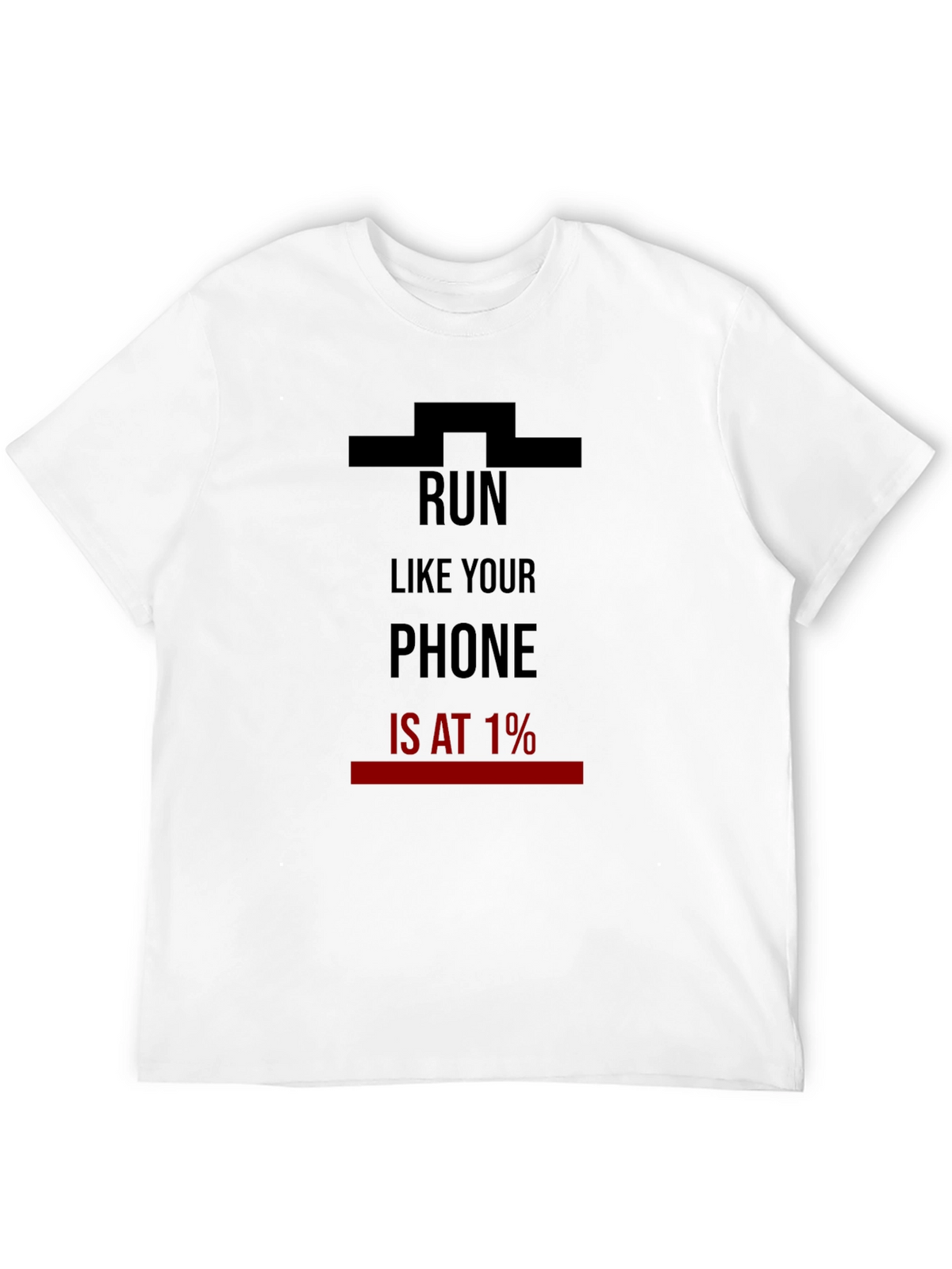 Run Like Your Phone Is At 1% T-Shirt