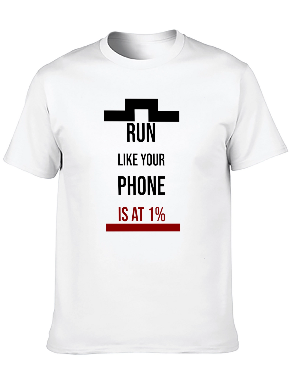 Run Like Your Phone Is At 1% T-Shirt