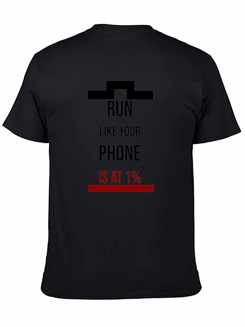 Run Like Your Phone Is At 1% T-Shirt