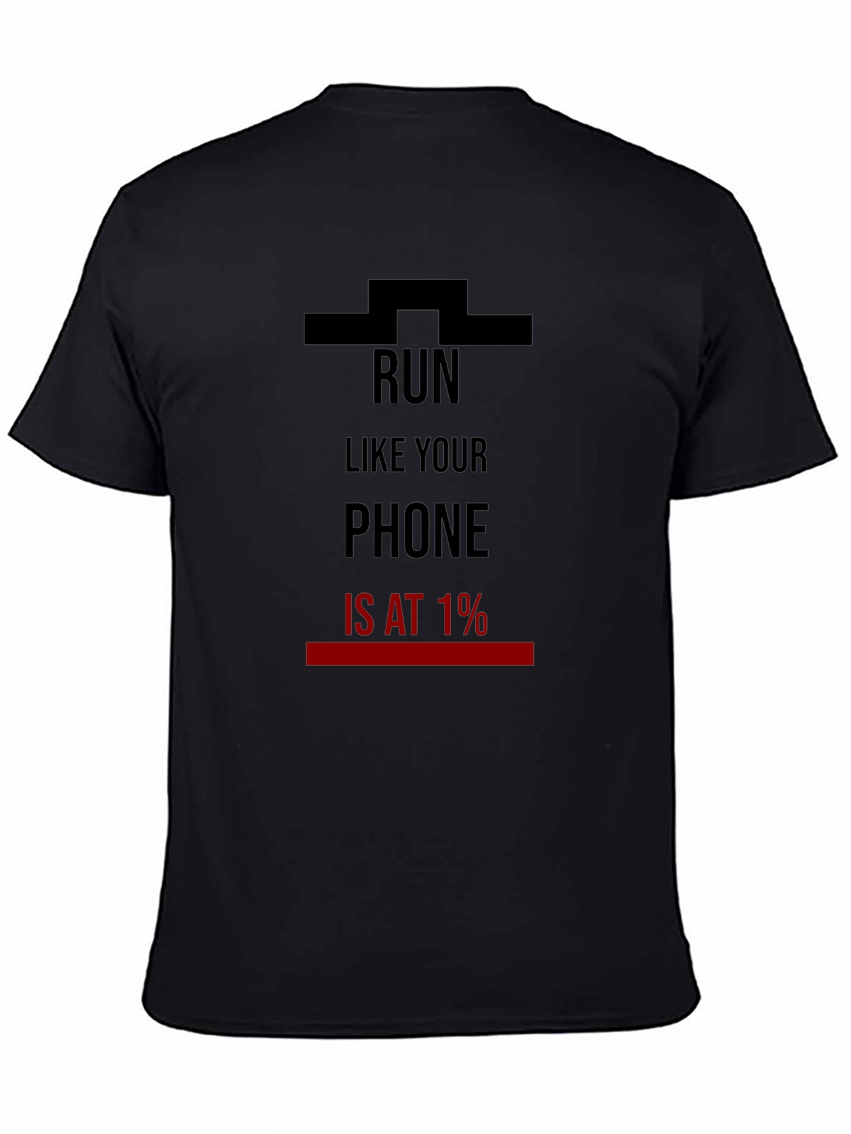Run Like Your Phone Is At 1% T-Shirt
