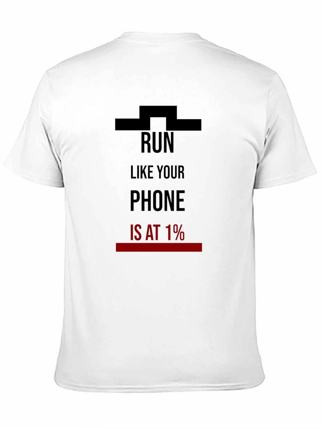 Run Like Your Phone Is At 1% T-Shirt