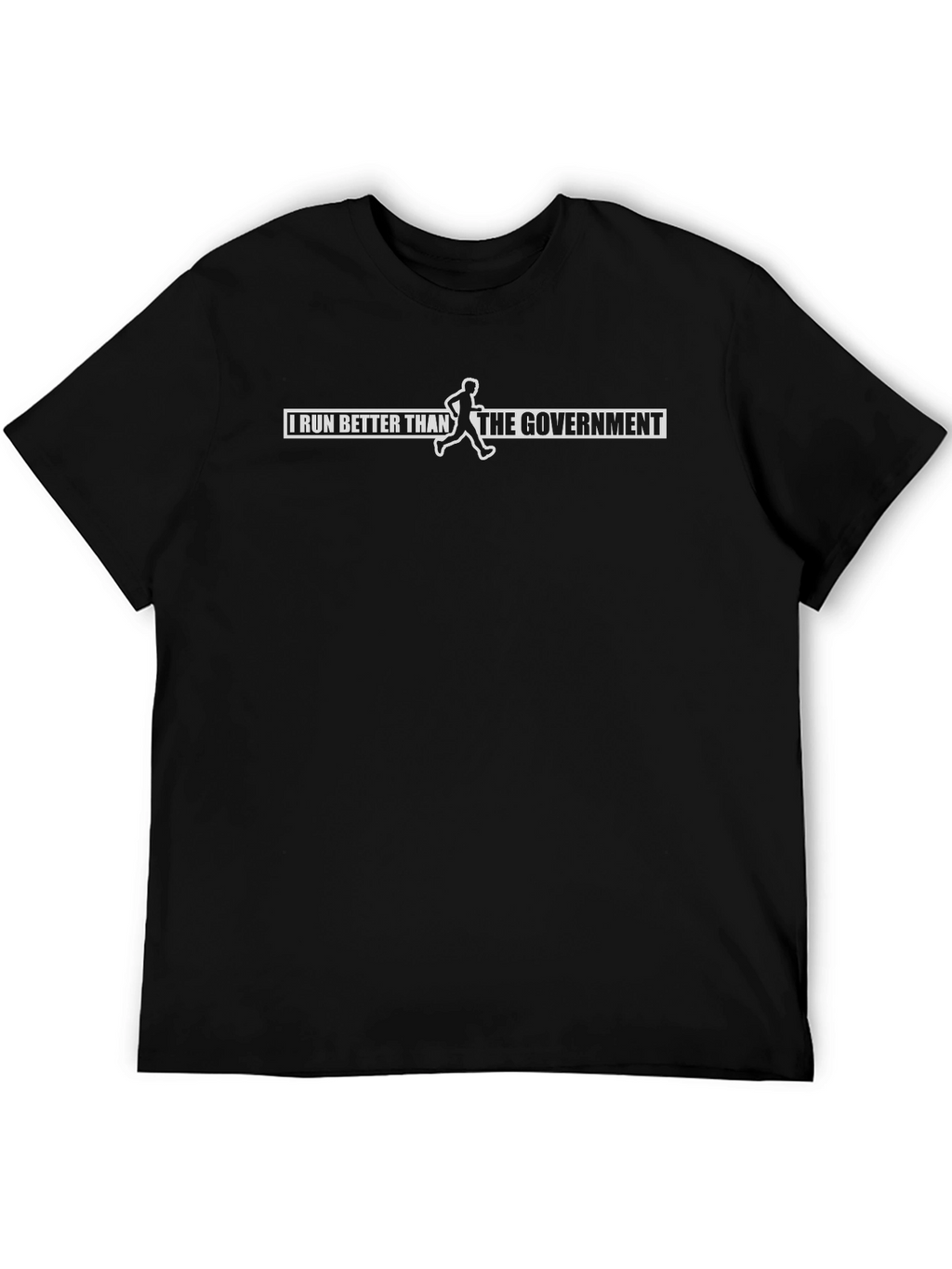 I Run Better Than the Government Black T-Shirt