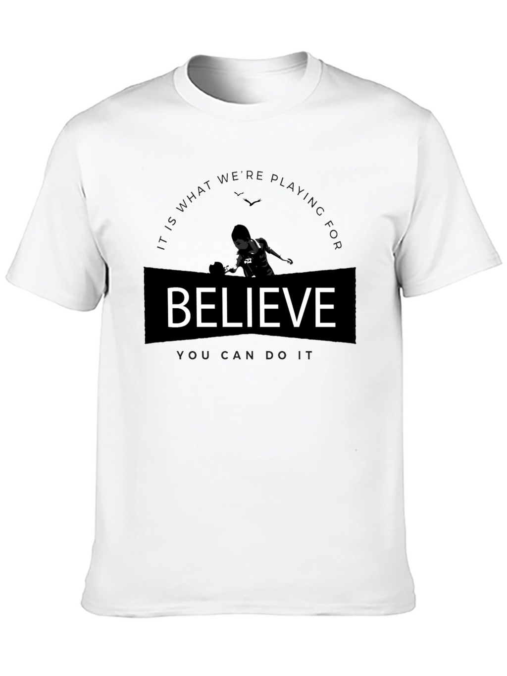 Believe Graphic T-Shirt - Motivational Tee