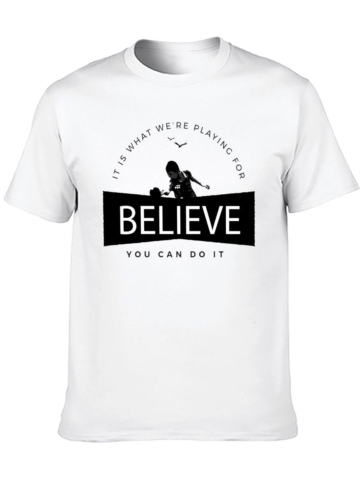 Believe Graphic T-Shirt - Motivational Tee