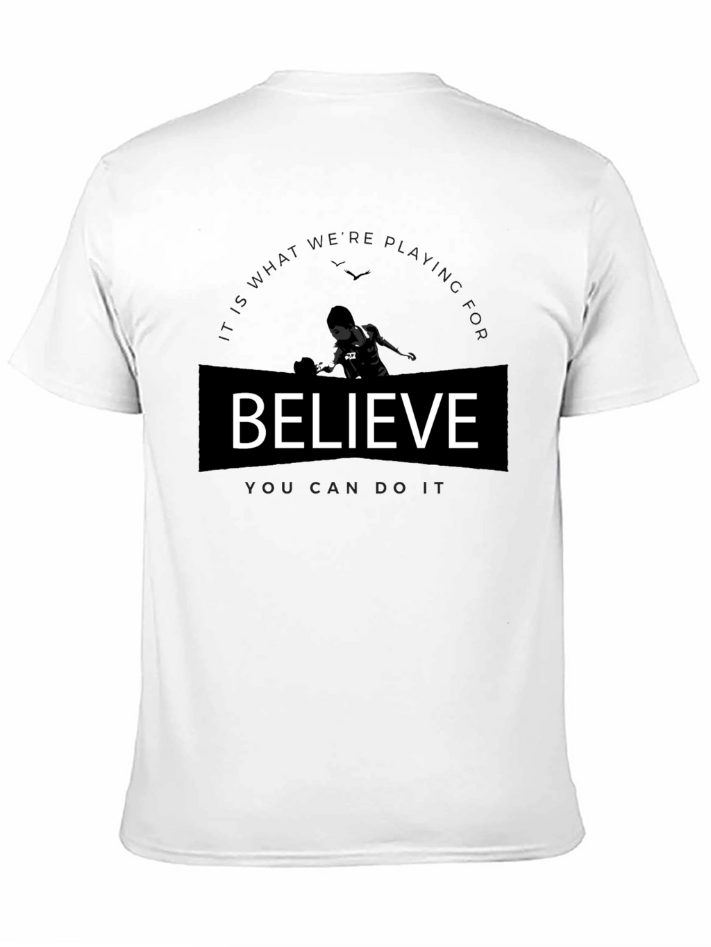 Believe Graphic T-Shirt - Motivational Tee