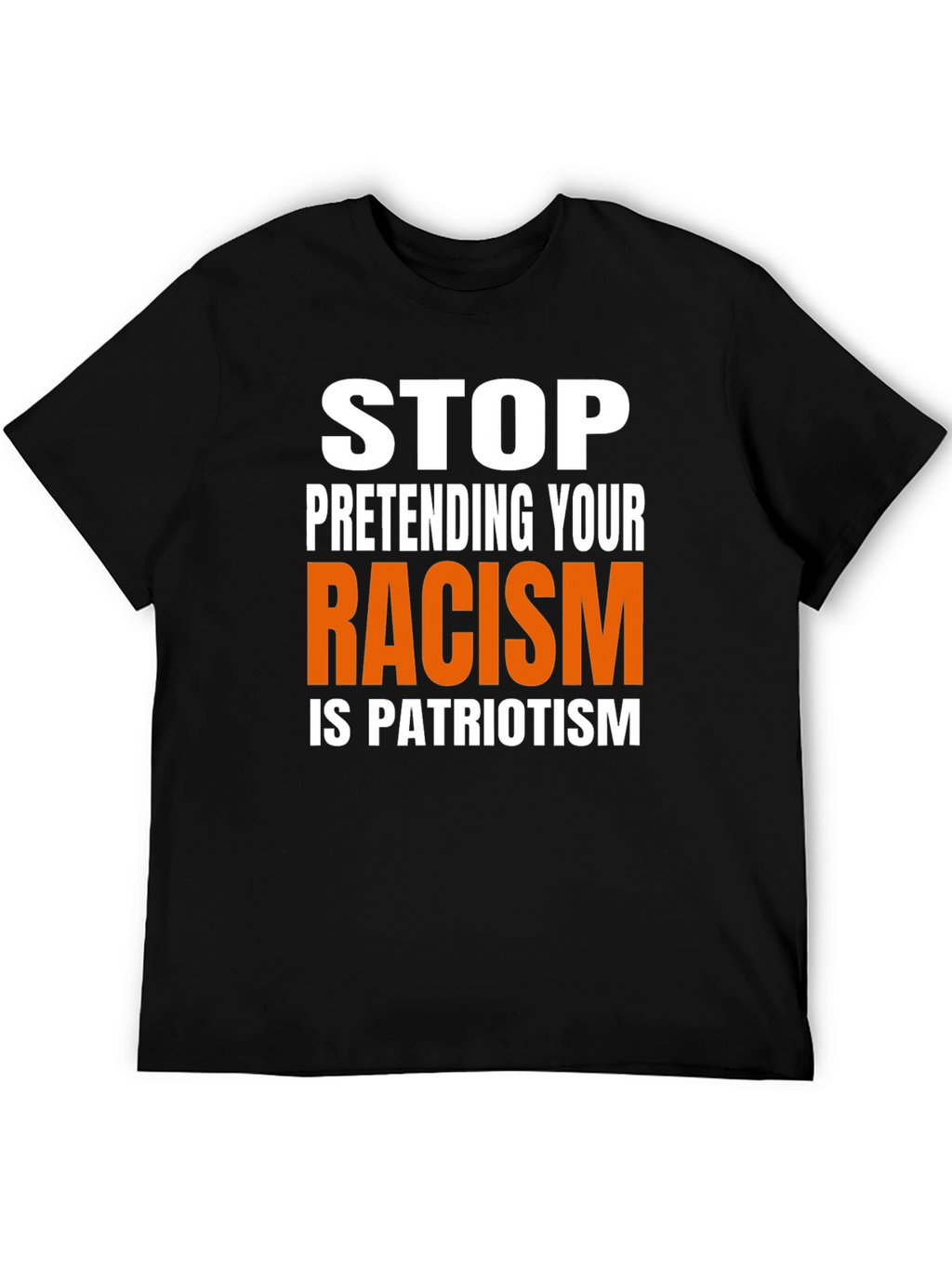 Stop Pretending Racism is Patriotism Graphic Tee