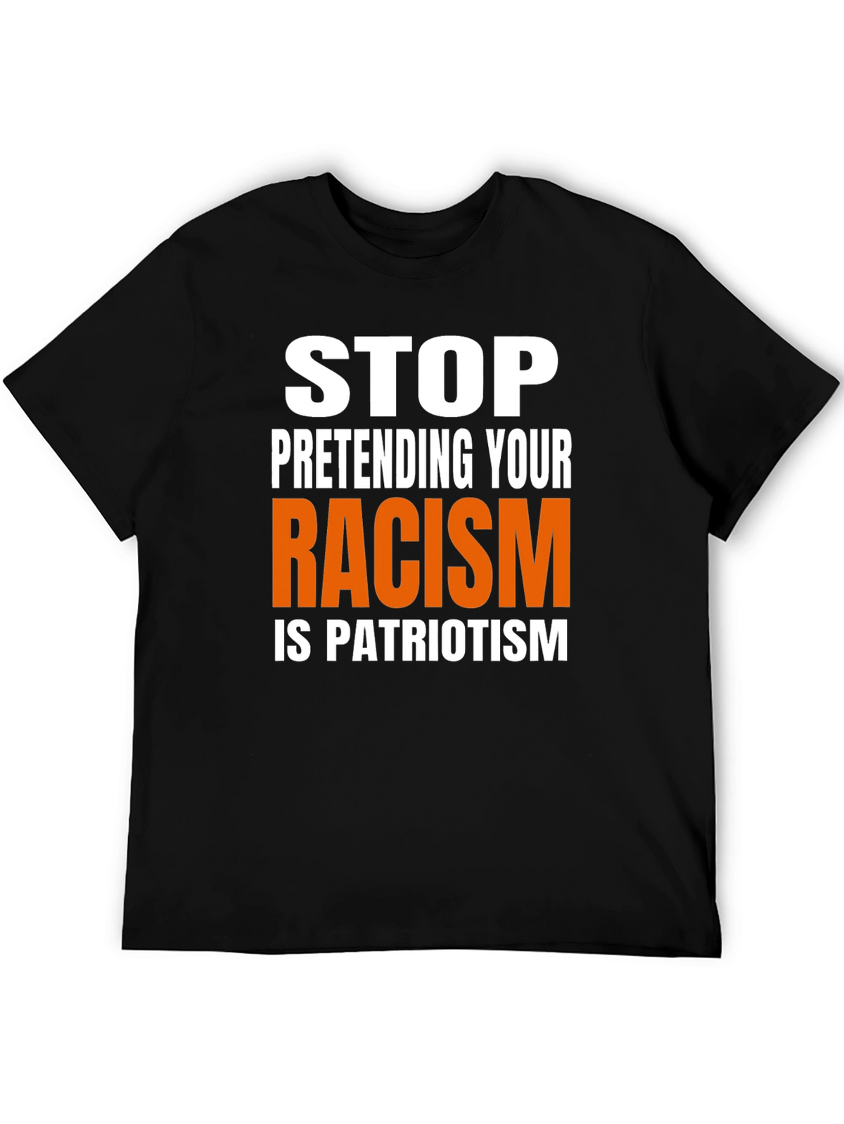 Stop Pretending Racism is Patriotism Graphic Tee