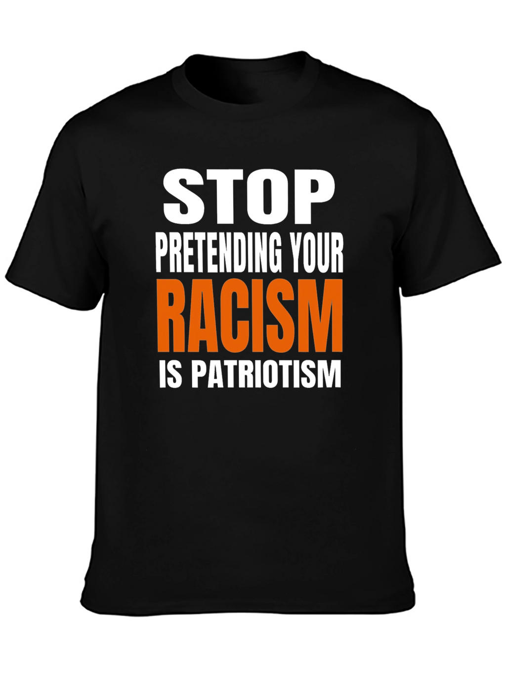 Stop Pretending Racism is Patriotism Graphic Tee