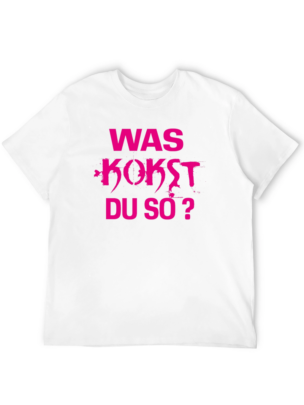Was Kostet Du So? Mens T-Shirt