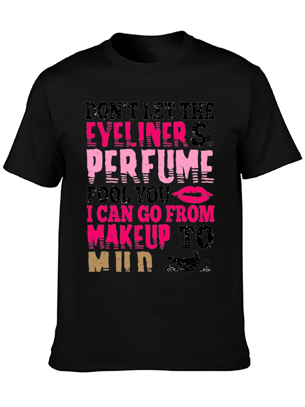 Makeup to Mud T-Shirt - Eyeliner Perfume