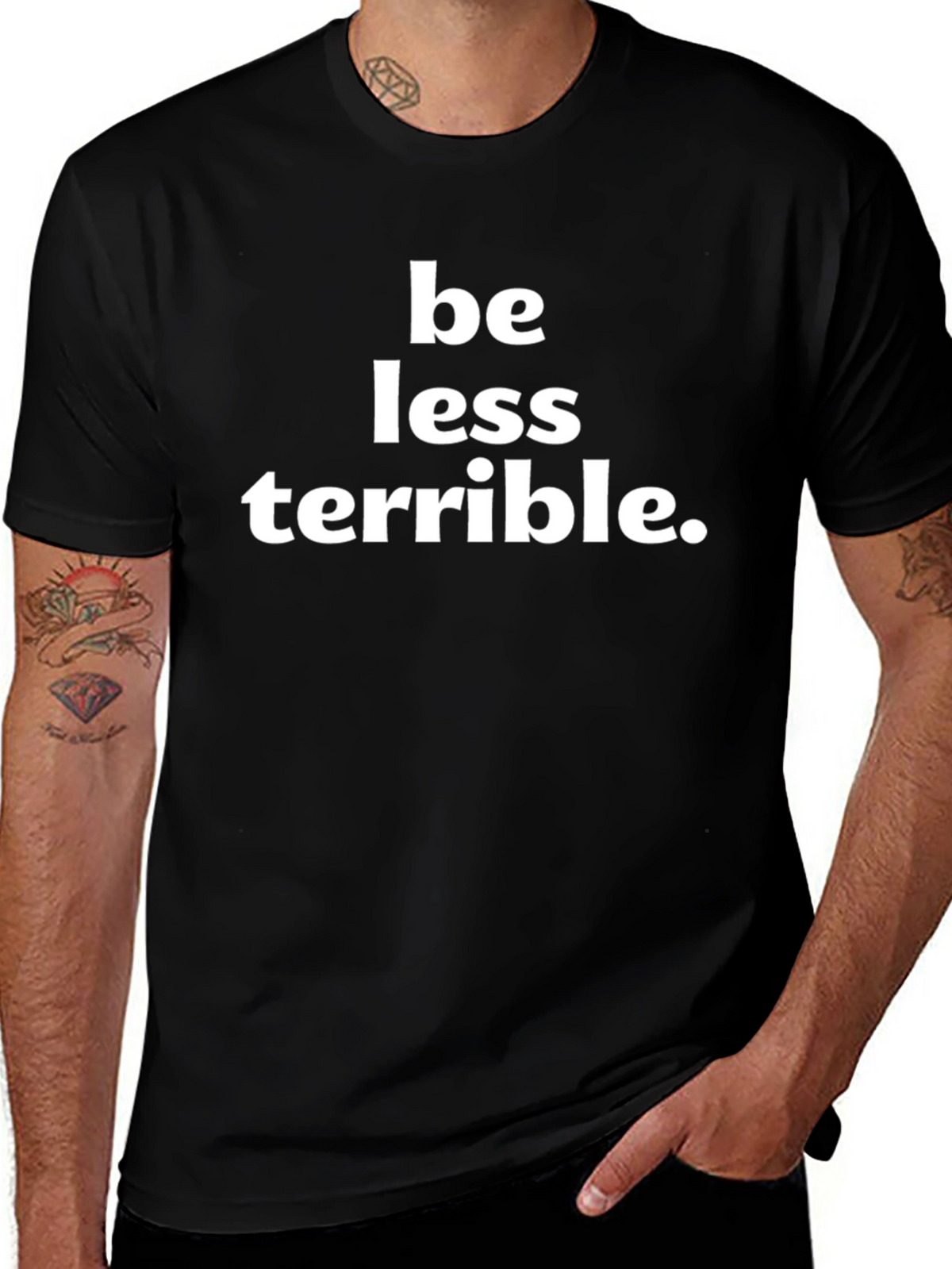 Be Less Terrible Graphic T-Shirt